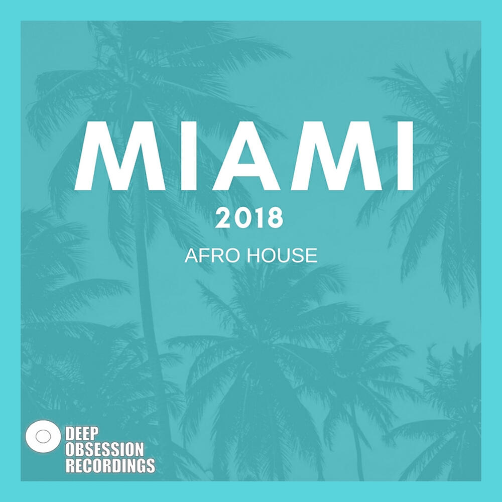 Релиз Miami 2018 Afro House