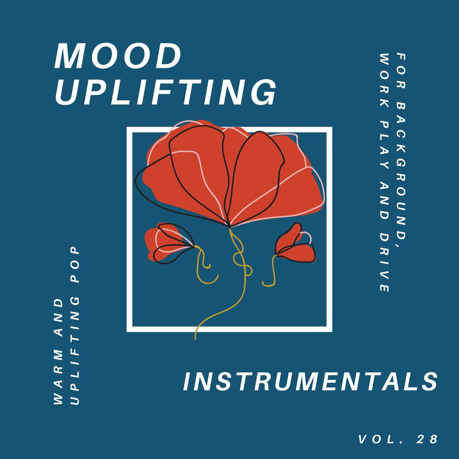 Релиз Mood Uplifting Instrumentals - Warm and Uplifting Pop for Background, Work Play and Drive, Vol.28
