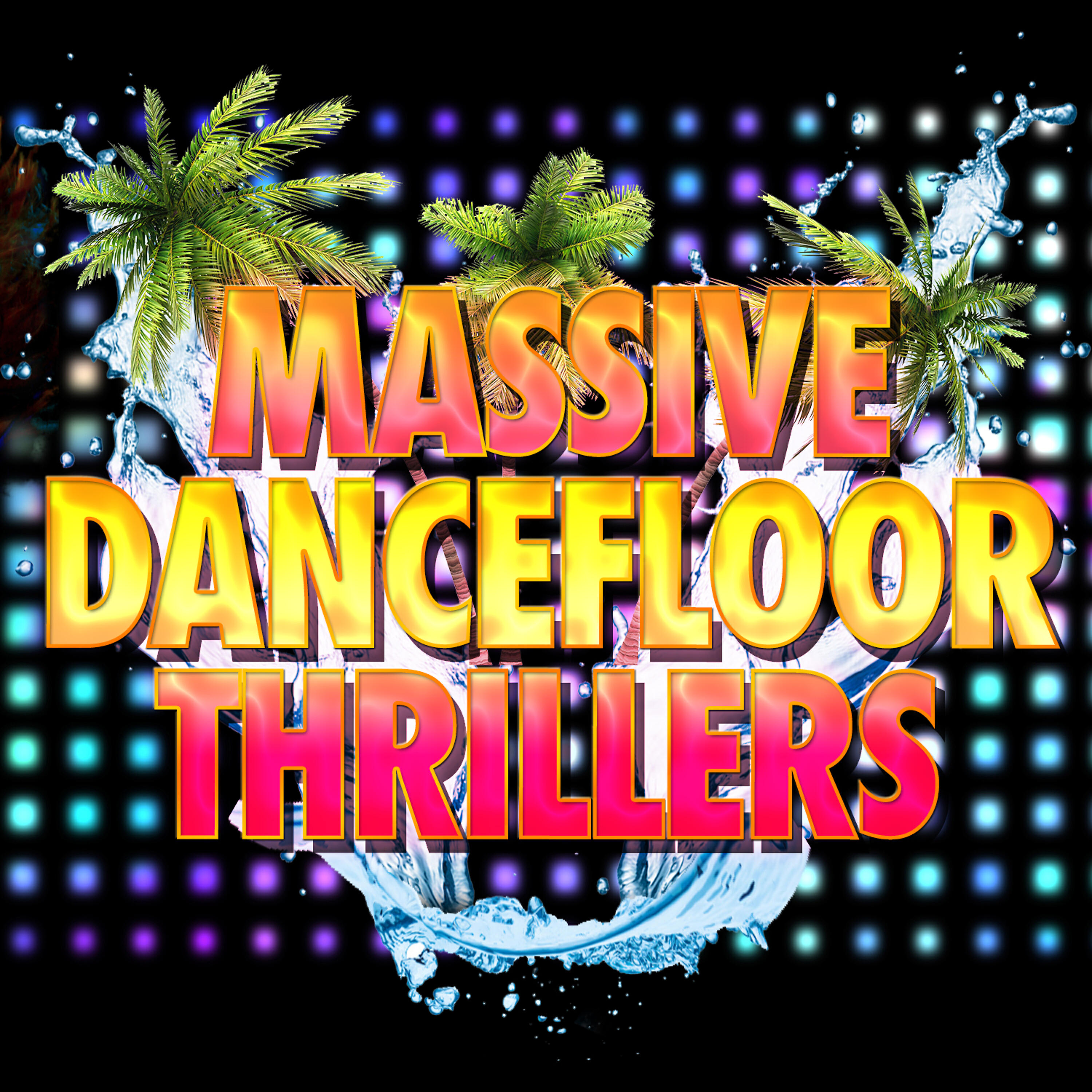 Постер альбома Massive Dancefloor Thrills