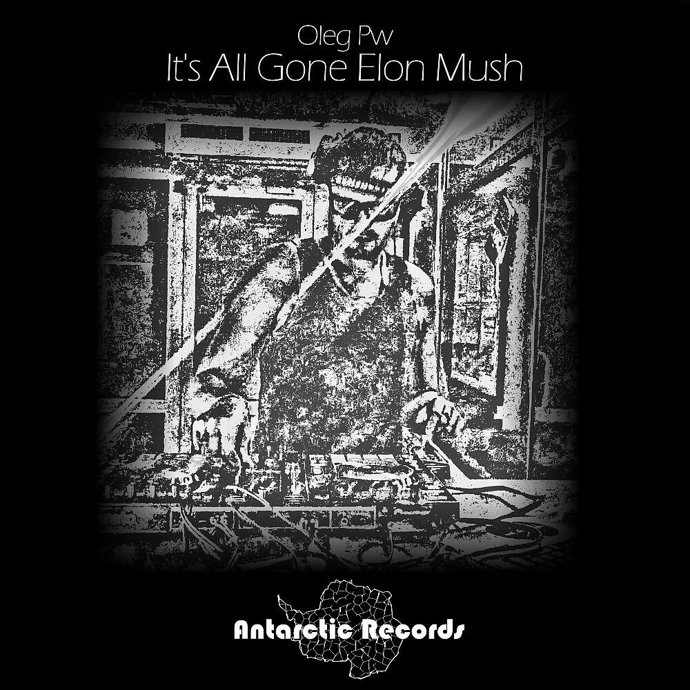 Релиз It's All Gone Elon Musk