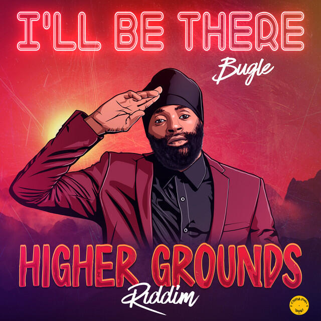 Релиз I'll Be There(Higher Grounds Riddim)