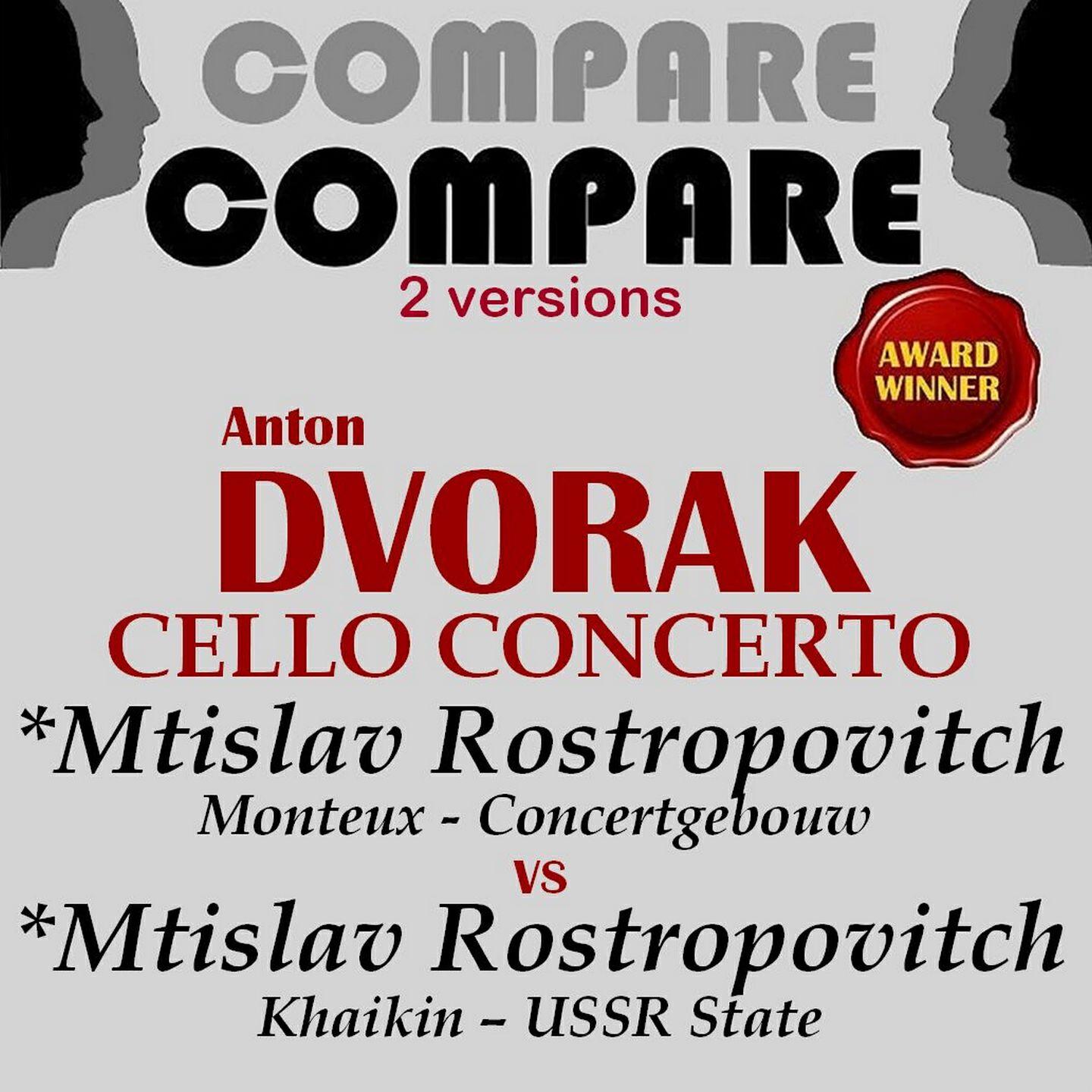 Релиз Dvořák: Cello Concerto No. 2, Rostropovitch with Monteux vs. Rostropovitch with Khaikin (Compare 2 Versions)