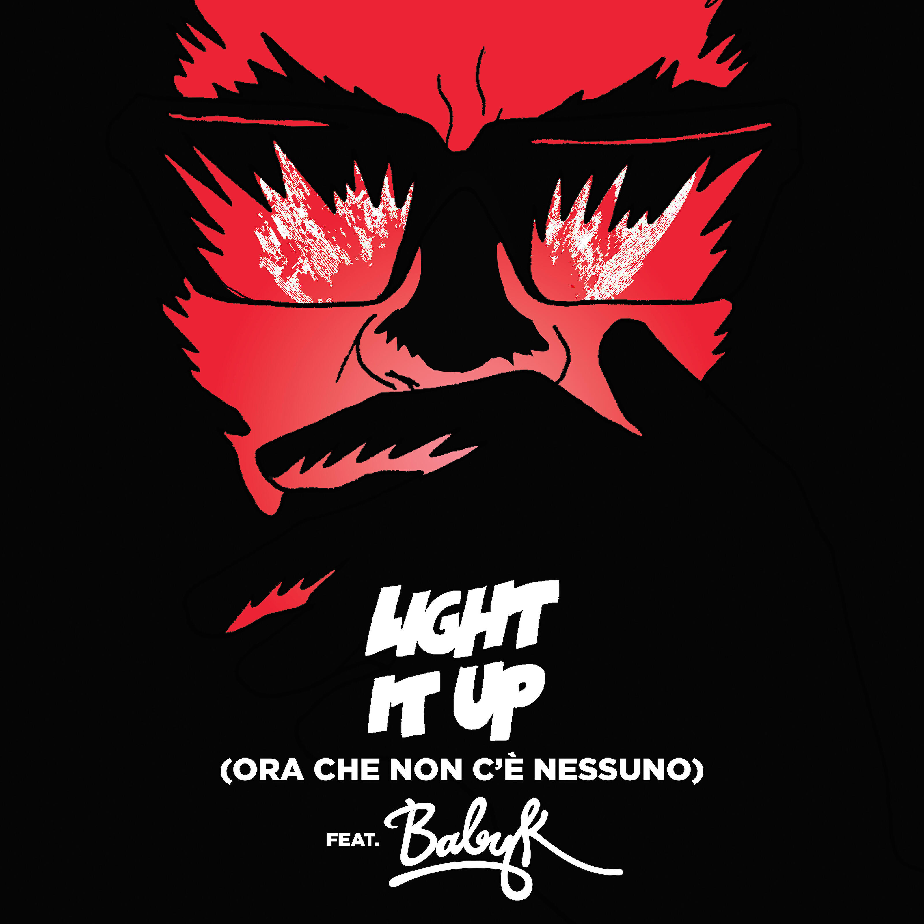 Релиз Light It Up (feat. Baby K) [Ora Che Non C’è Nessuno Remix]