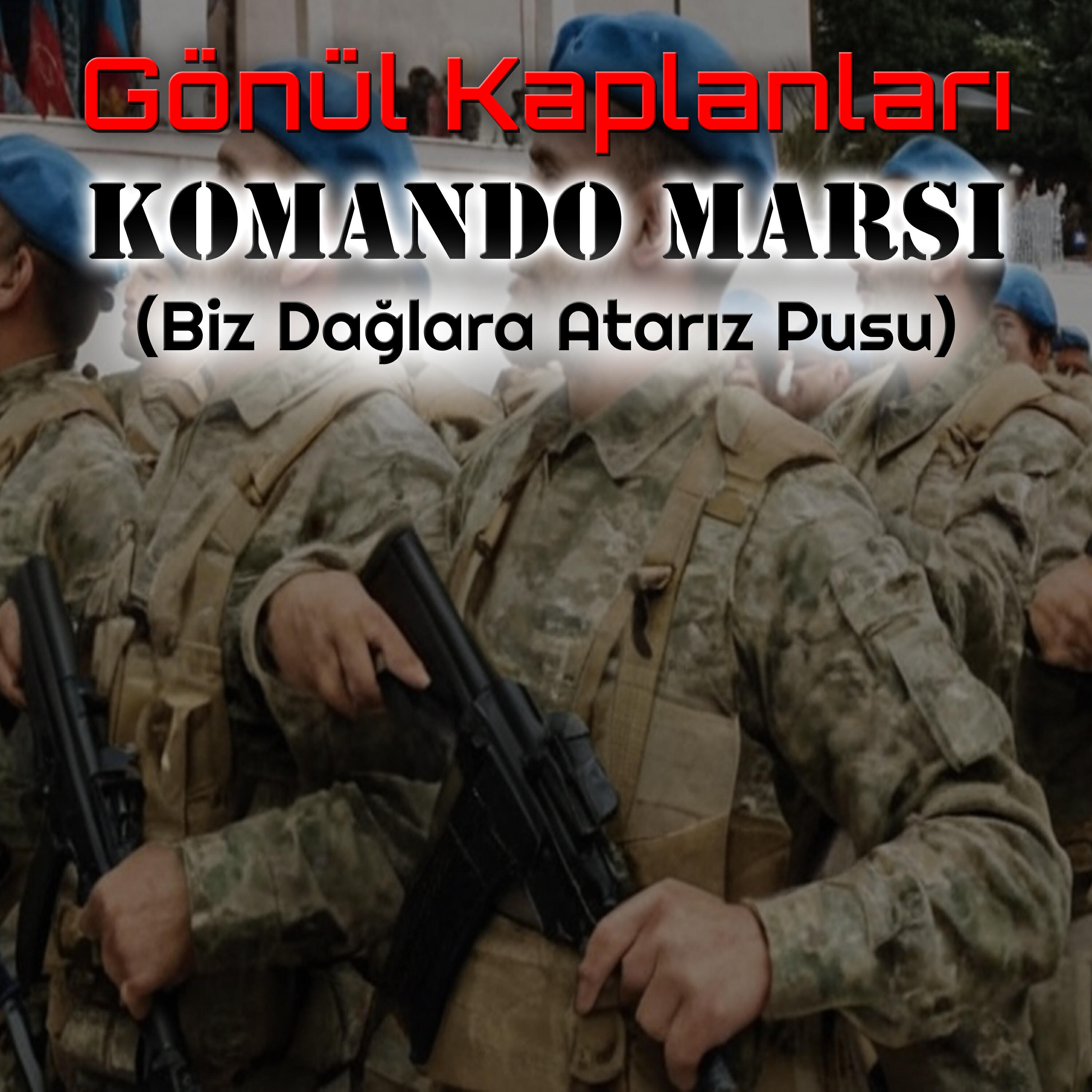Релиз Komanda Marşı (Biz Dağlara Atarız Pusu)