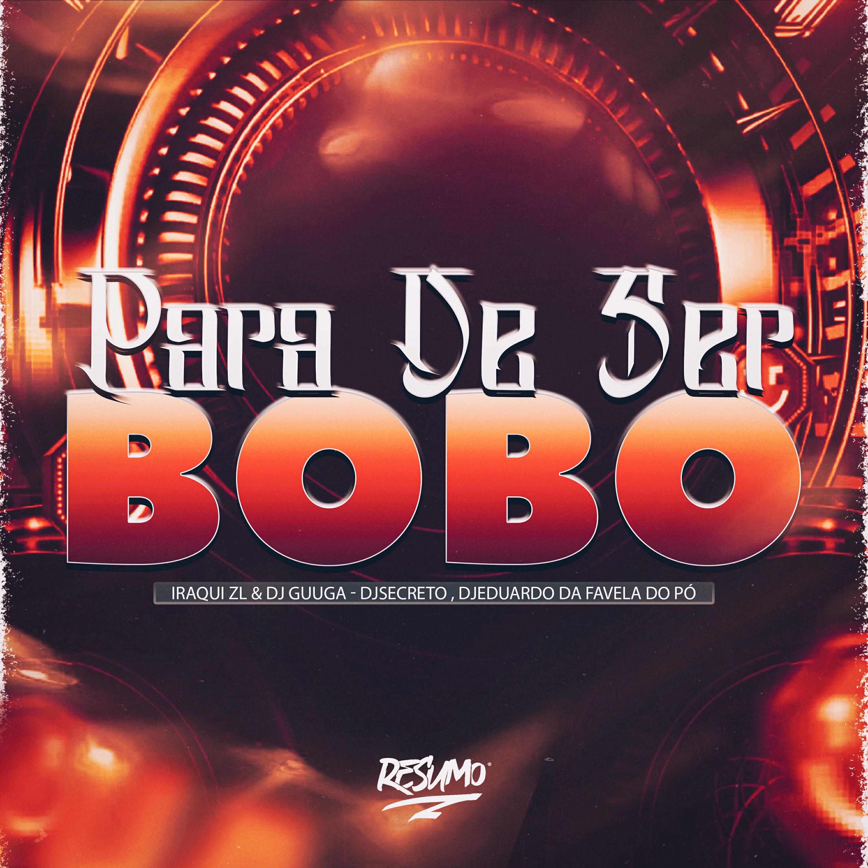 Релиз PARA DE SER BOBO