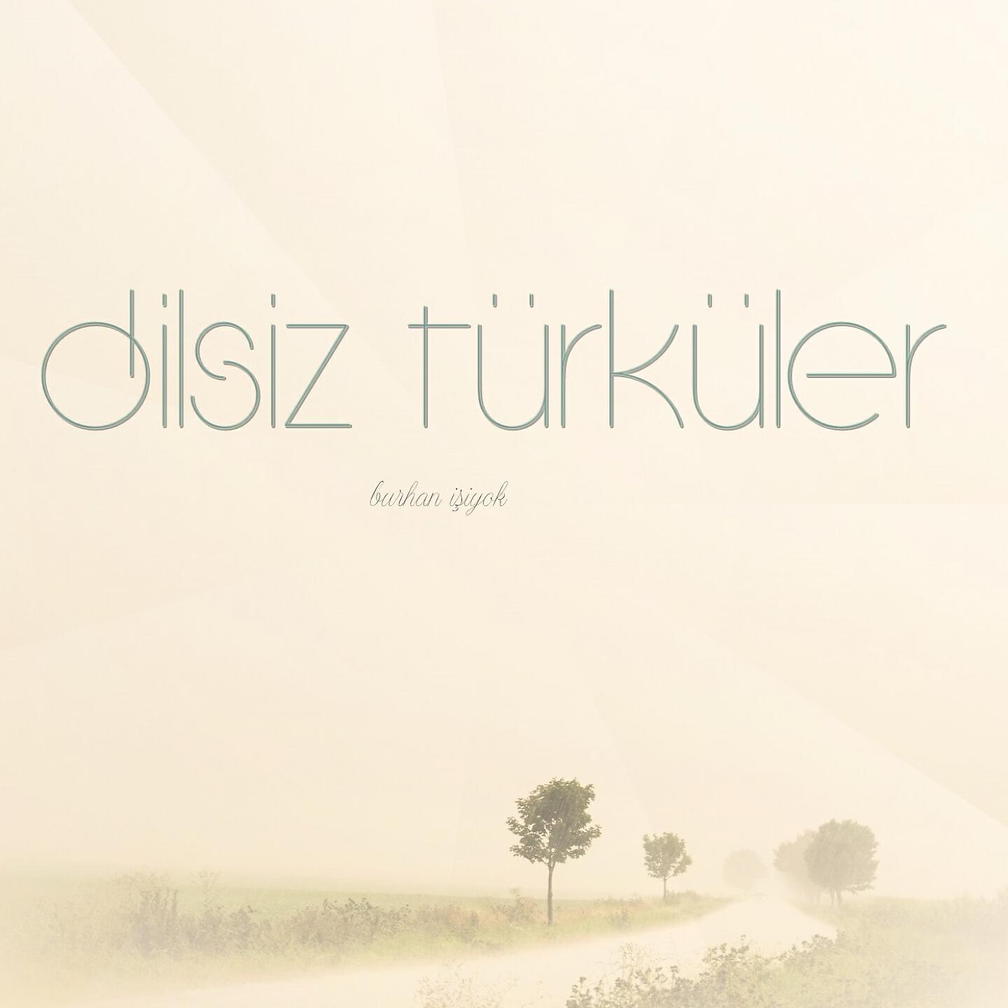 Релиз Dilsiz Türküler