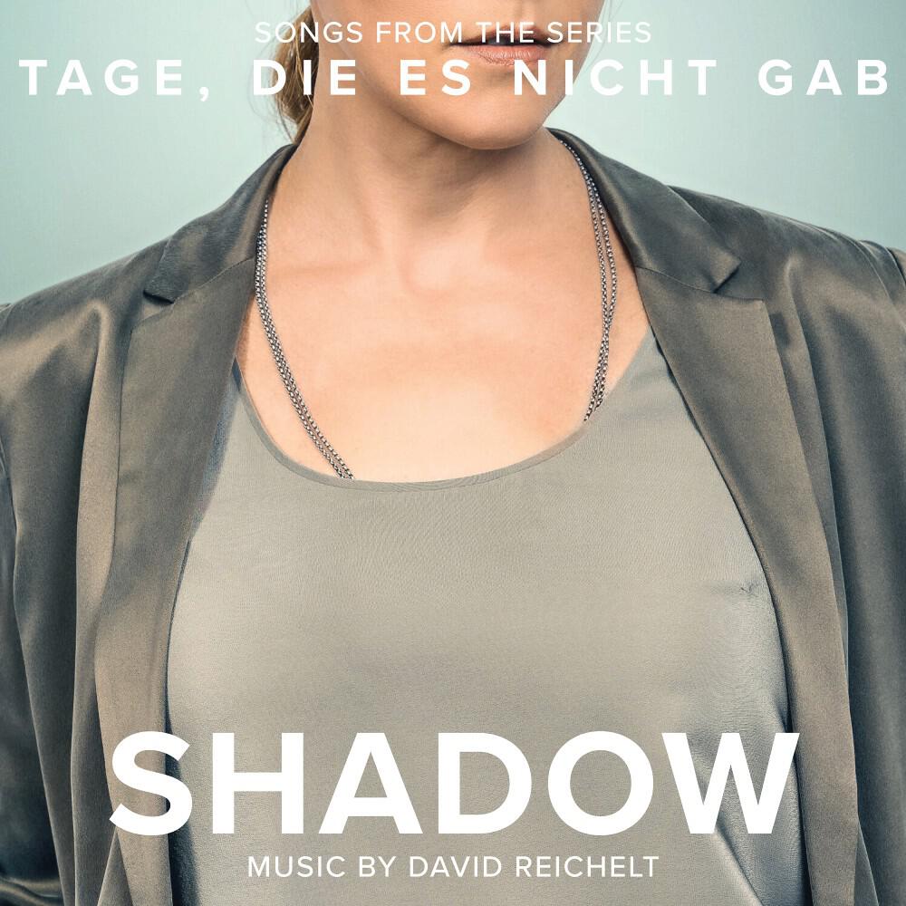 Релиз Shadow (Songs from the Series "Tage, Die Es Nicht Gab")