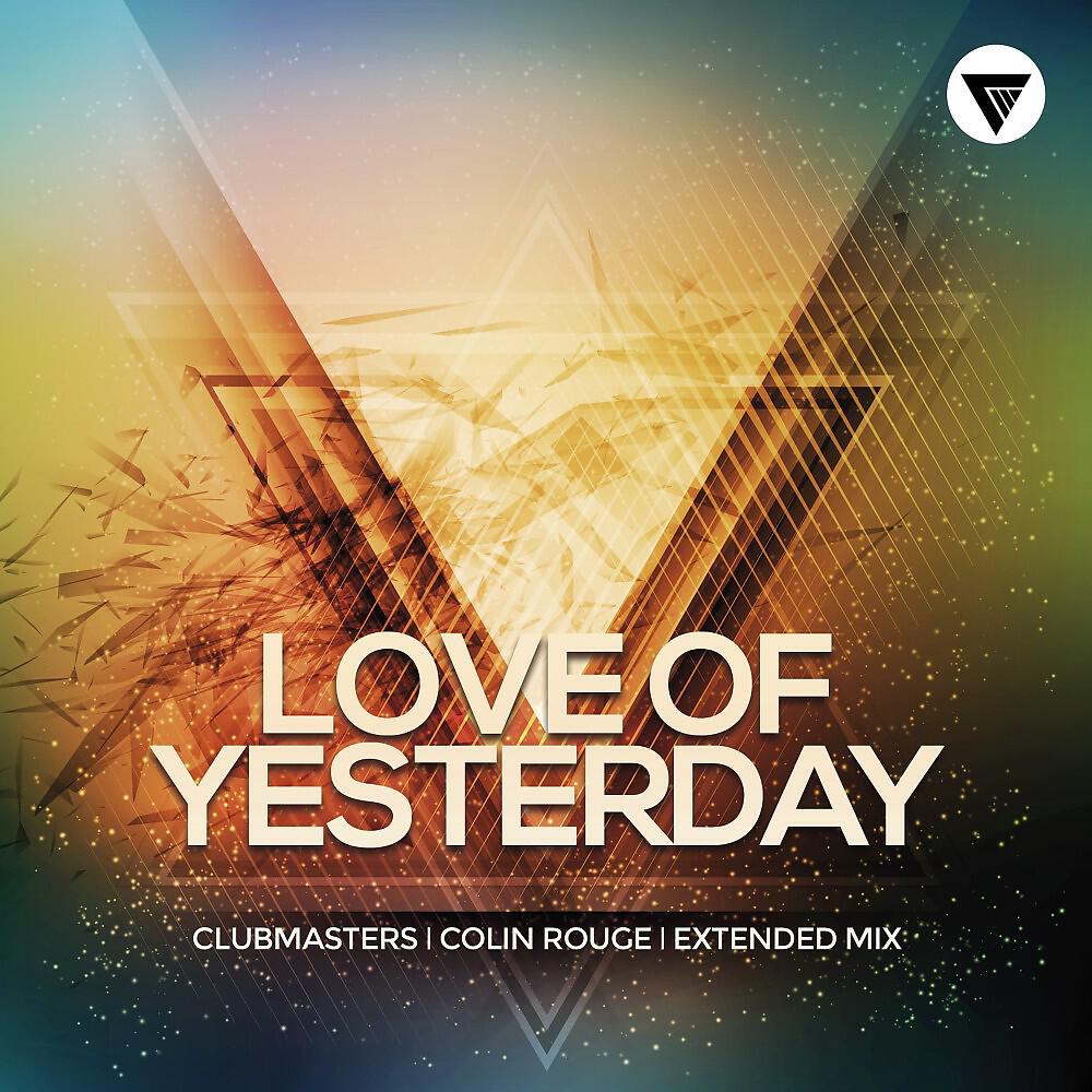Релиз Love of Yesterday (Extended Mix)