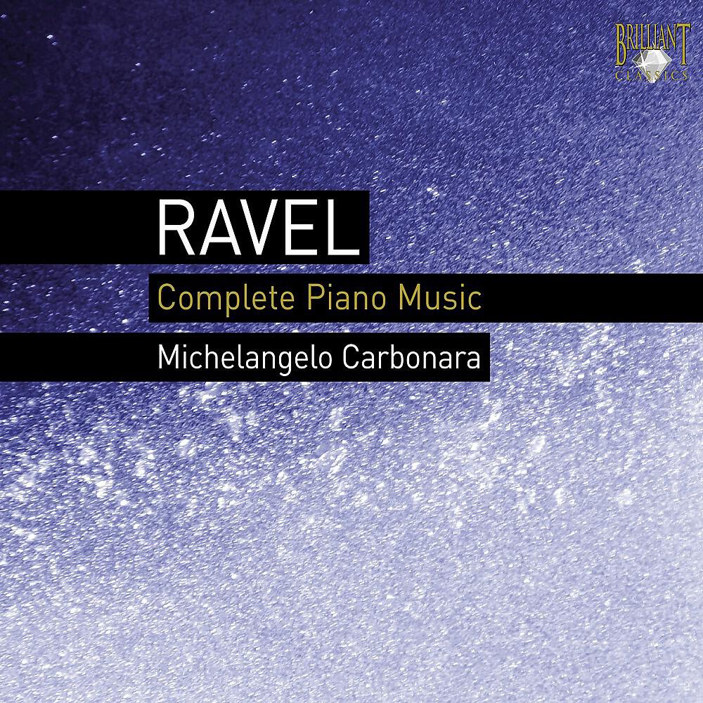 Релиз Ravel: Complete Piano Music