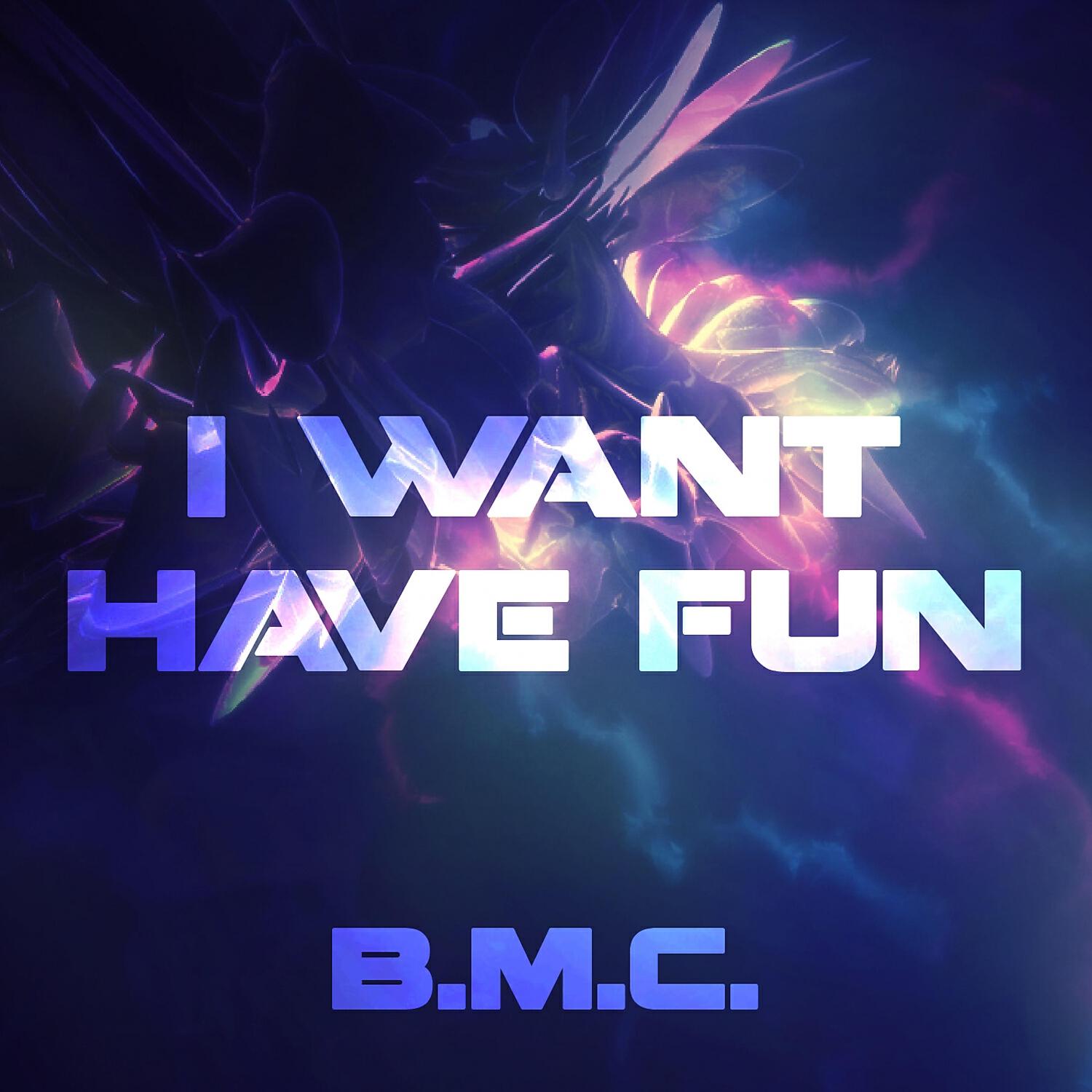 Релиз I Want Have Fun