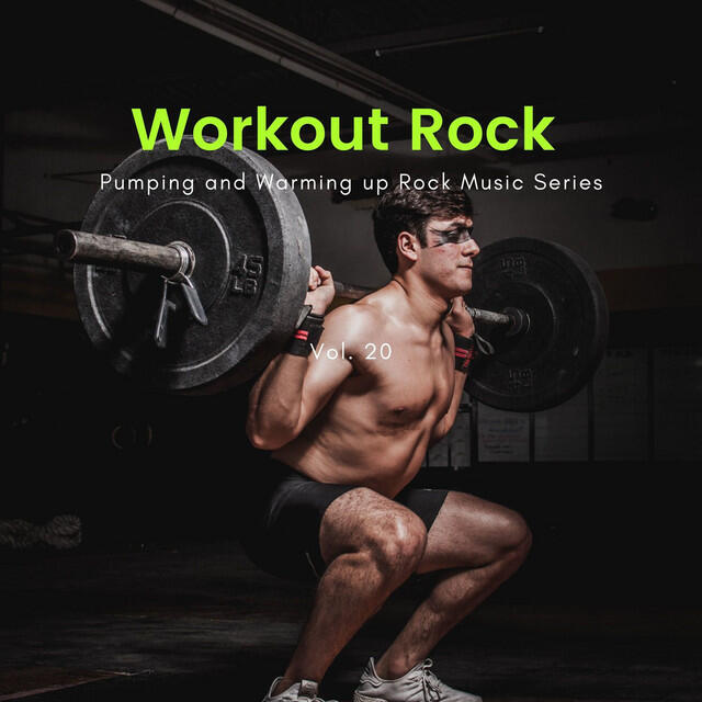 Релиз Workout Rock - Pumping And Warming Up Rock Music Series, Vol. 20