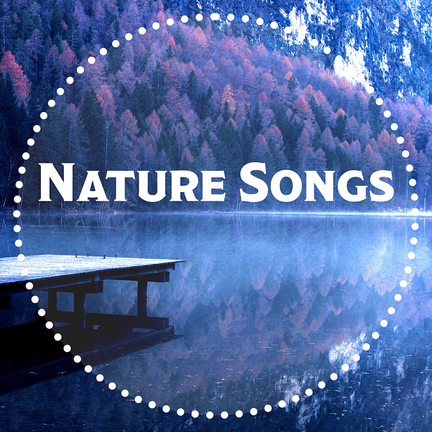 Релиз Nature Songs – New Age Music, Nature Sounds for Relaxation, Meditation, Yoga Practice, Inner Harmony, Be Mindful