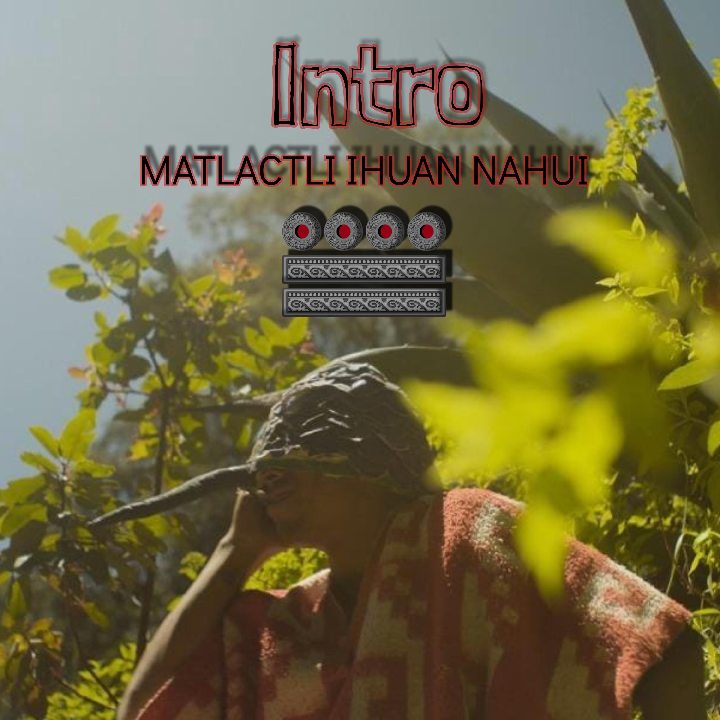 Релиз Intro (Matlactli Ihuan Nahui)