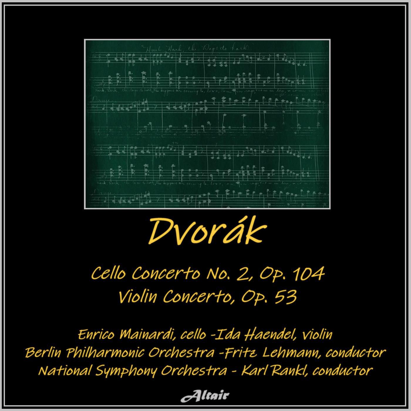 Релиз Dvořák: Cello Concerto NO. 2, OP. 104 - Violin Concerto, OP. 53