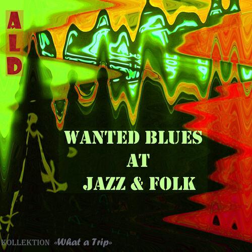 Релиз Wanted Blues At Jazz & Folk