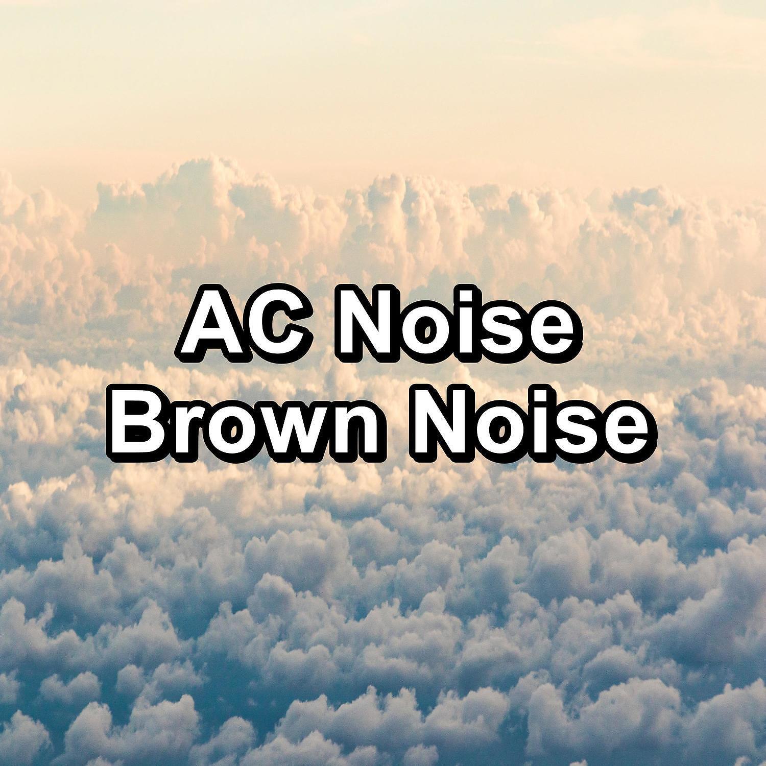 Релиз AC Noise Brown Noise
