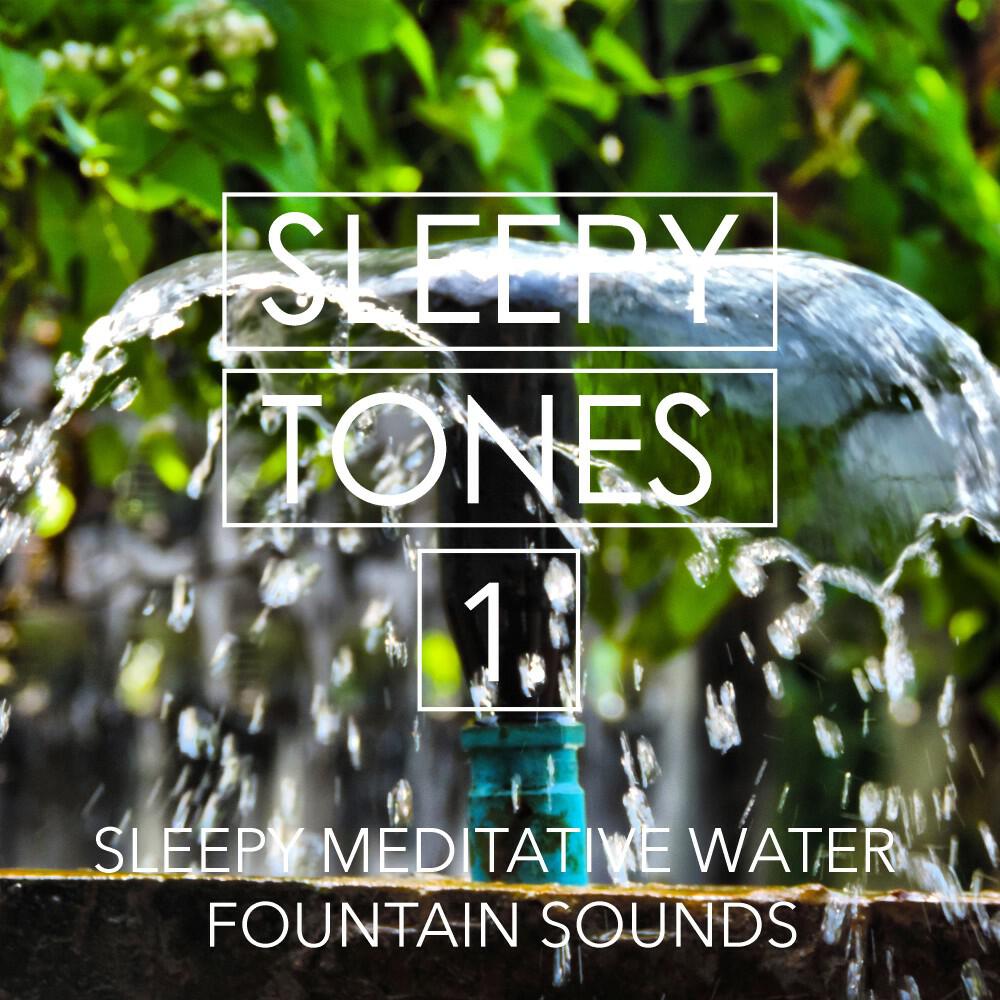 Релиз Sleepy Tones: Sleepy Meditative Water Fountain Sounds