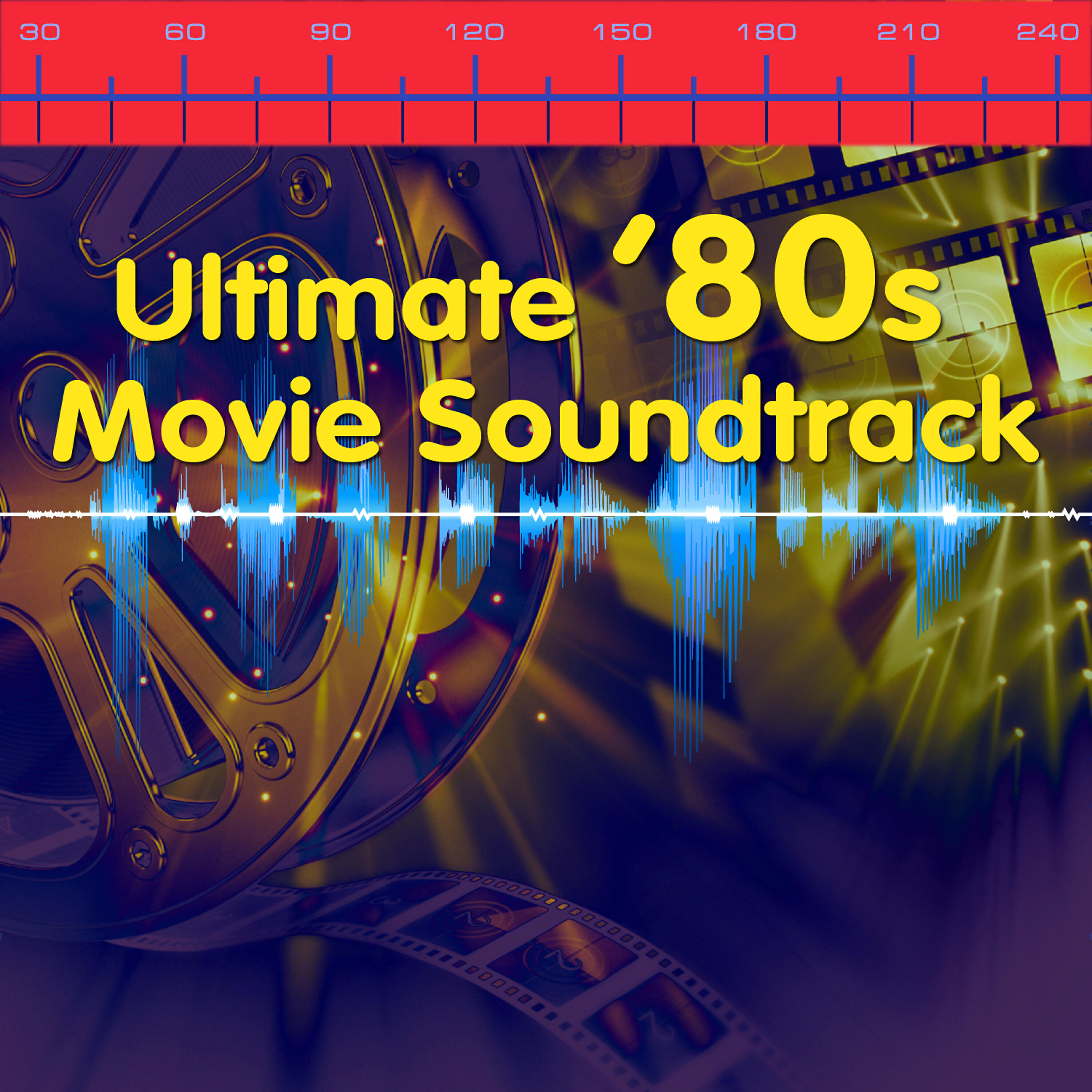 Релиз Ultimate '80s Movie Soundtrack (Re-Recorded / Remastered Version)