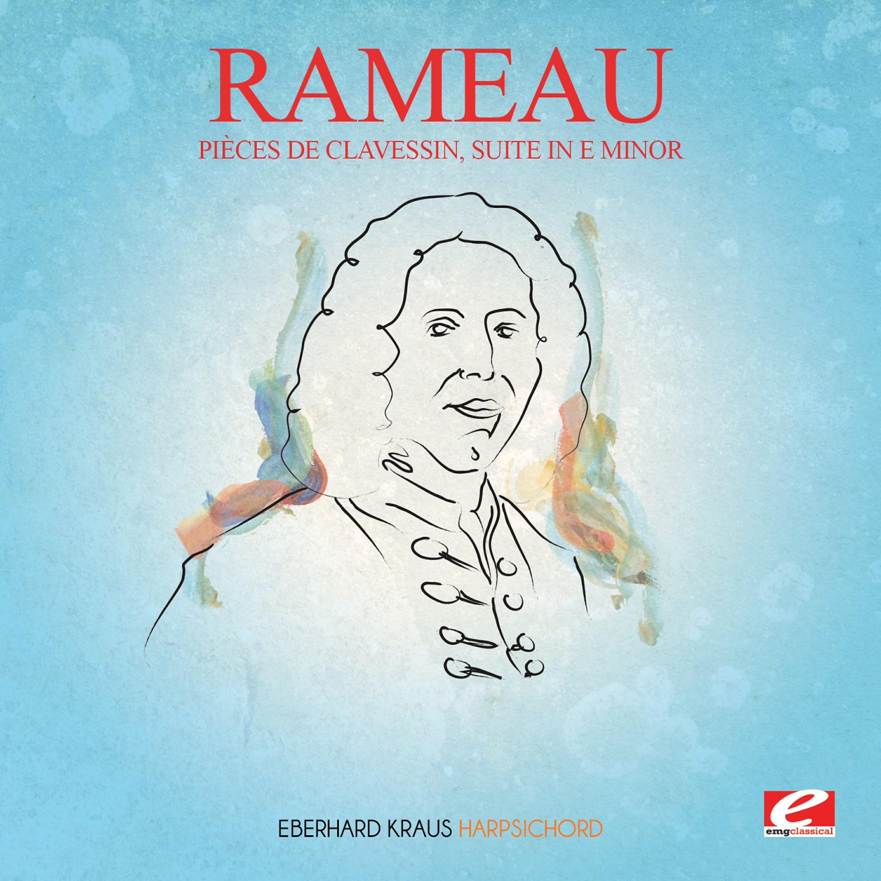 Релиз Rameau: Pièces de Clavessin, Suite in E Minor (Incomplete) [Digitally Remastered]
