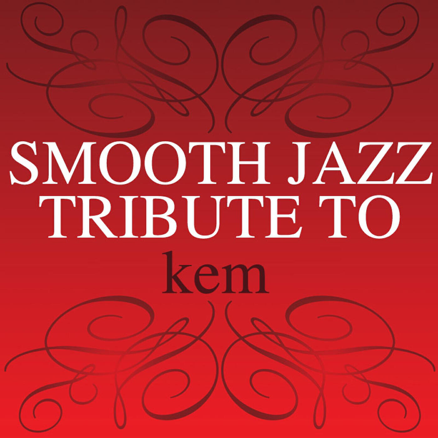 Релиз Complete Smooth Jazz Tribute to Kem