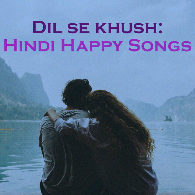 Релиз Dil Se Khush : Hindi Happy Songs