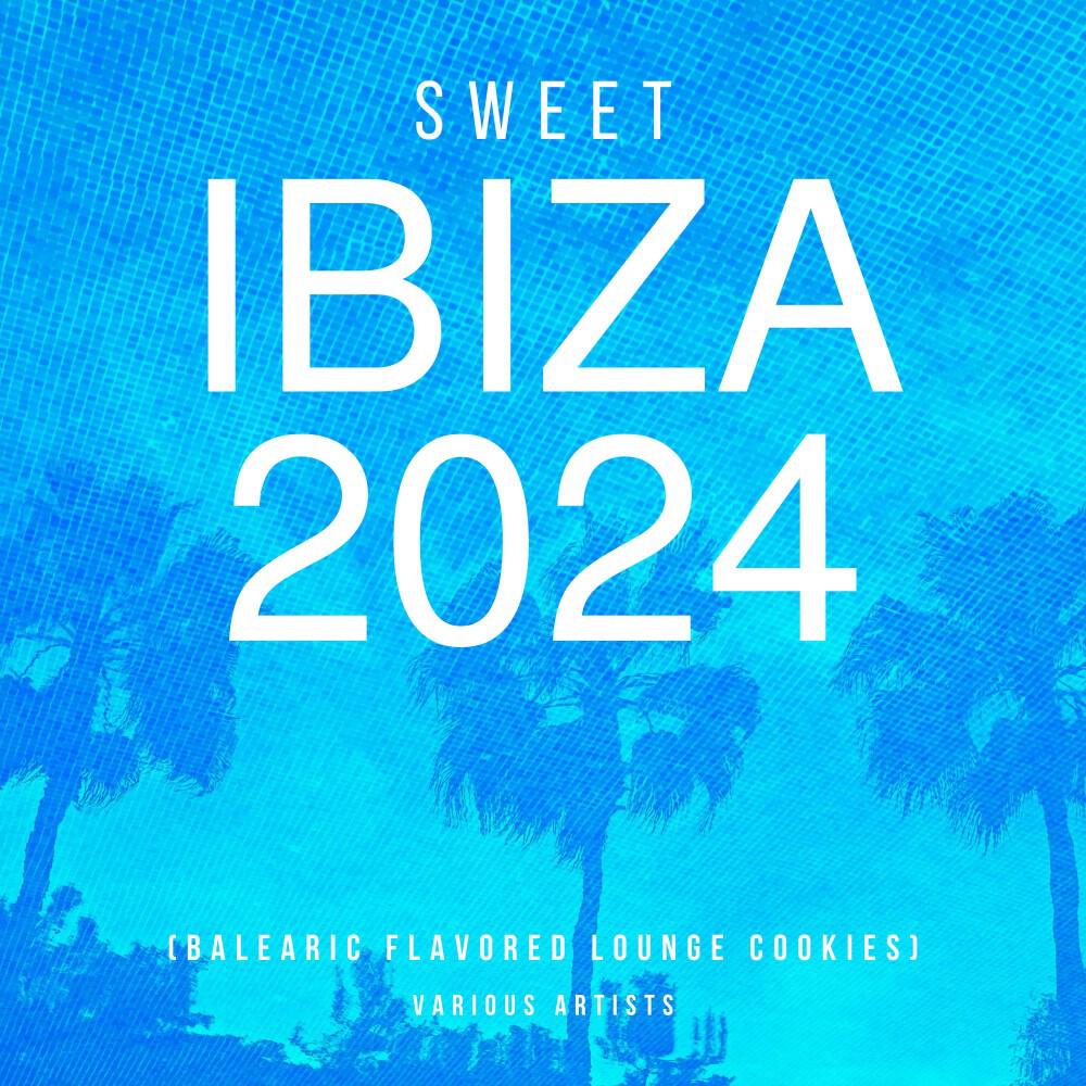 Релиз Sweet Ibiza 2024 (Balearic Flavored Lounge Cookies)