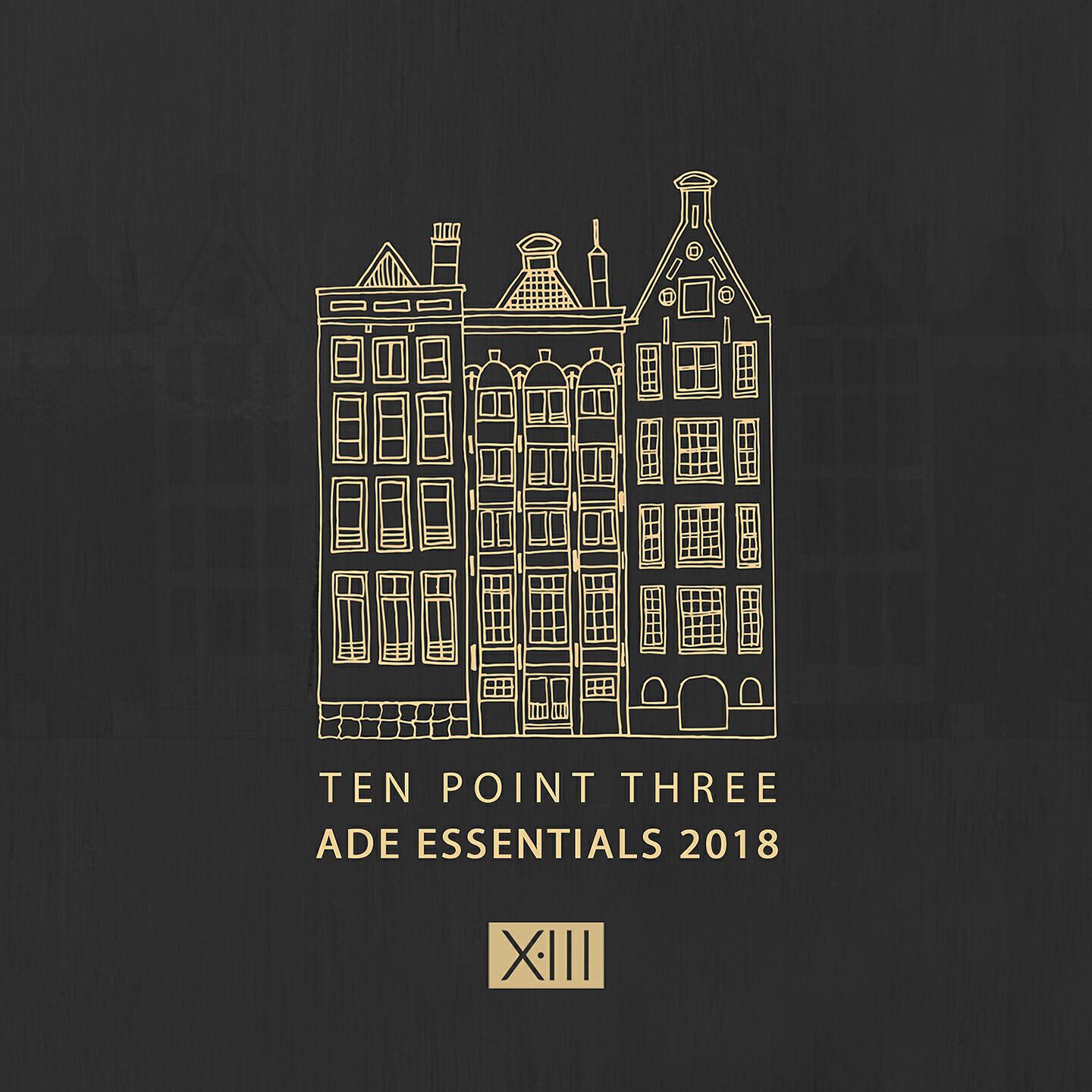 Релиз Ten Point Three Records - ADE Essentials 2018