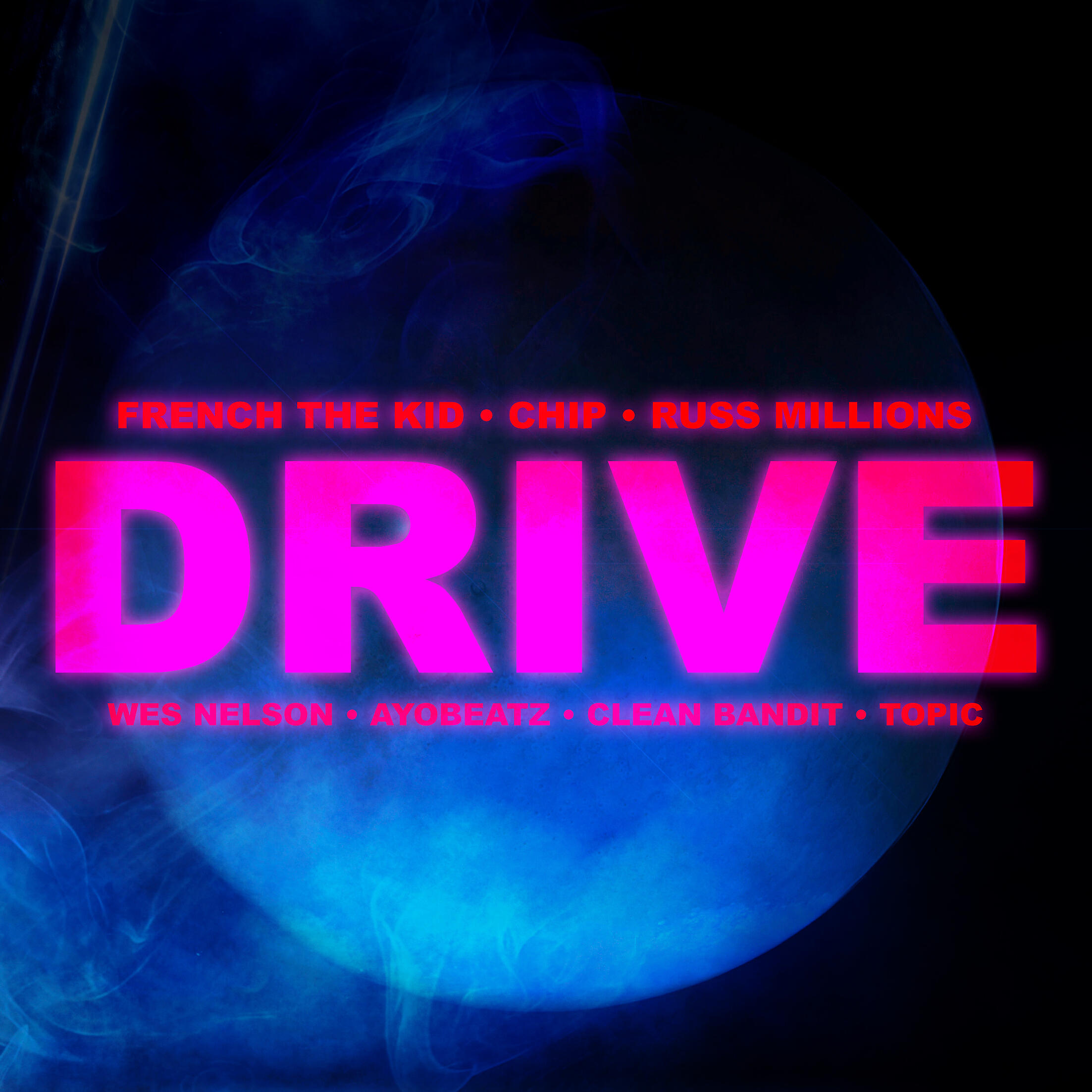 Трек Drive (feat. Chip, Russ Millions, French The Kid, Wes Nelson & Topic)