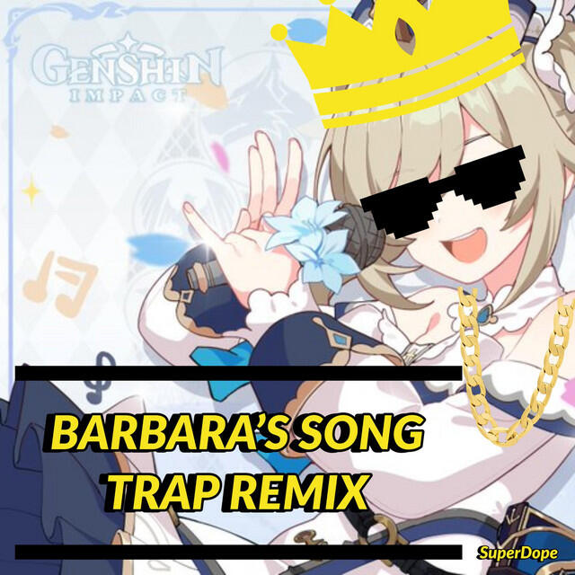 Релиз Barbara's Song (Genshin Impact Trap Remix)