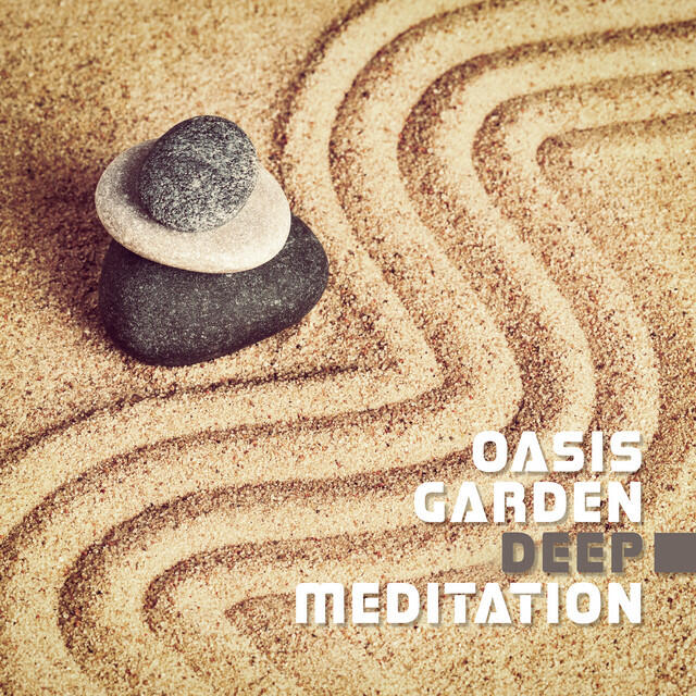 Релиз Oasis Garden Deep Meditation: New Age Ambient 2019 Music Compilation for Nature Yoga Training & Pure Relaxation for Body & Mind