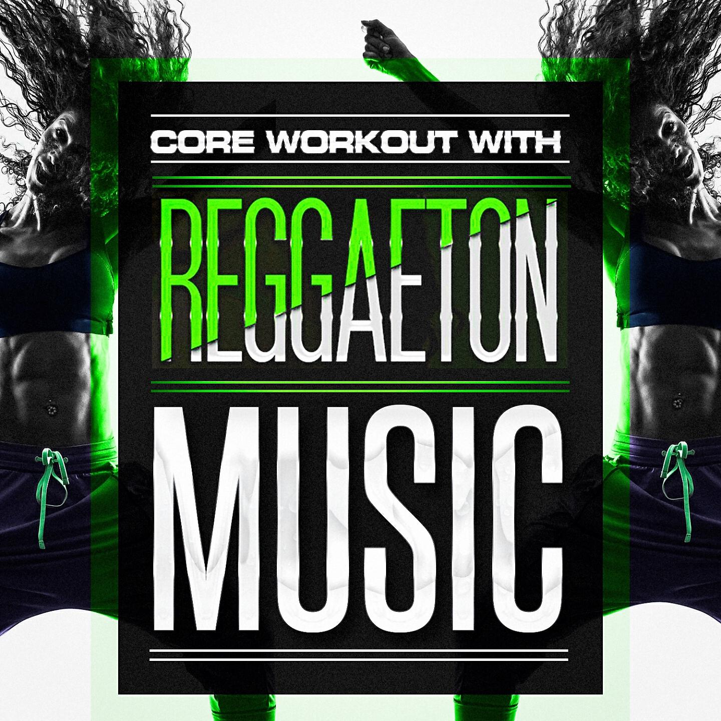 Релиз Core Workout with Reggaeton Music