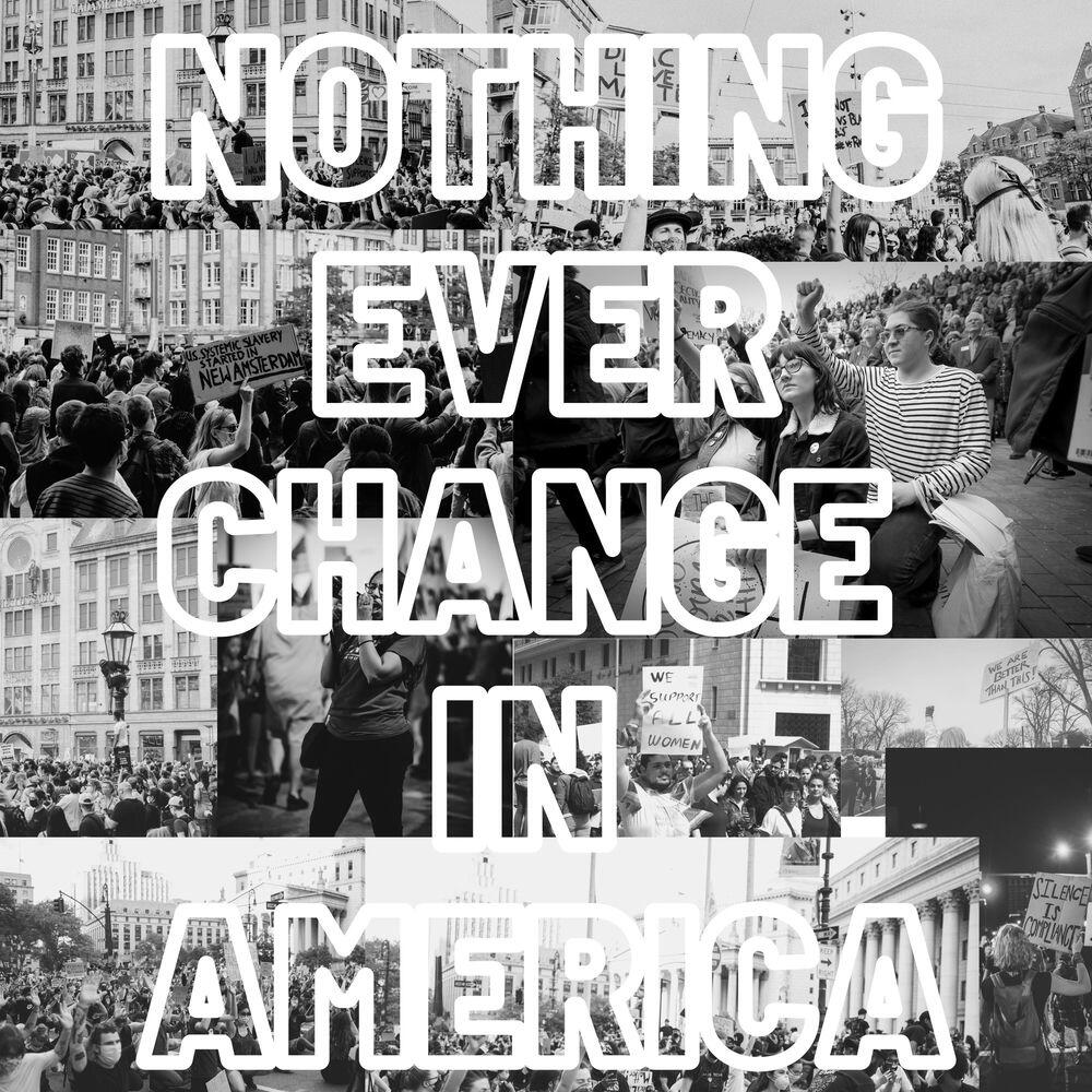 Релиз Nothing Ever Change in America