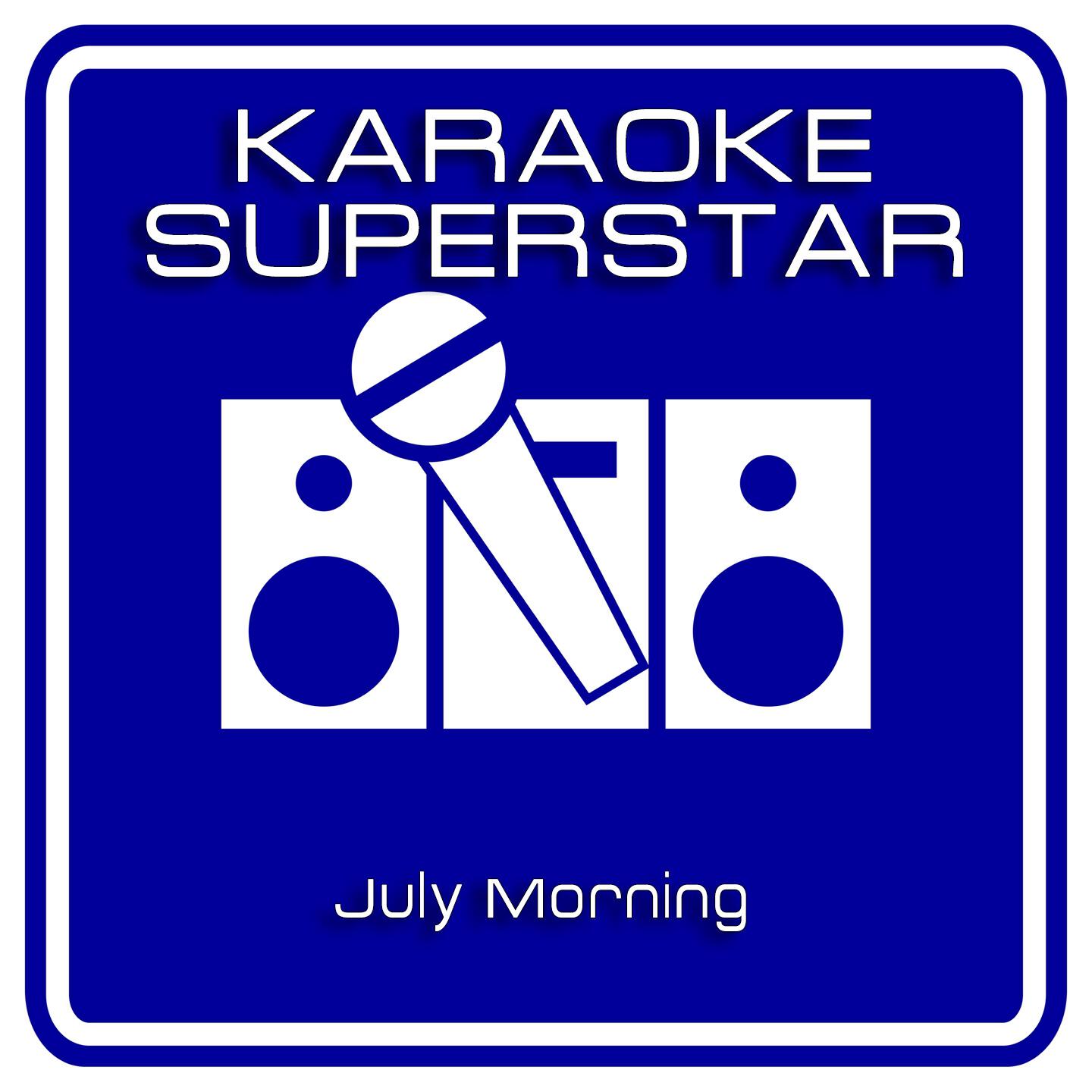 Релиз July Morning (Karaoke Version) [Originally Performed By Uriah Heep]