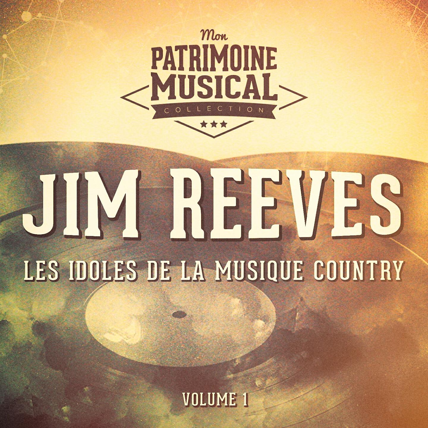 Релиз Les Idoles De La Musique Country: Jim Reeves, Vol. 1