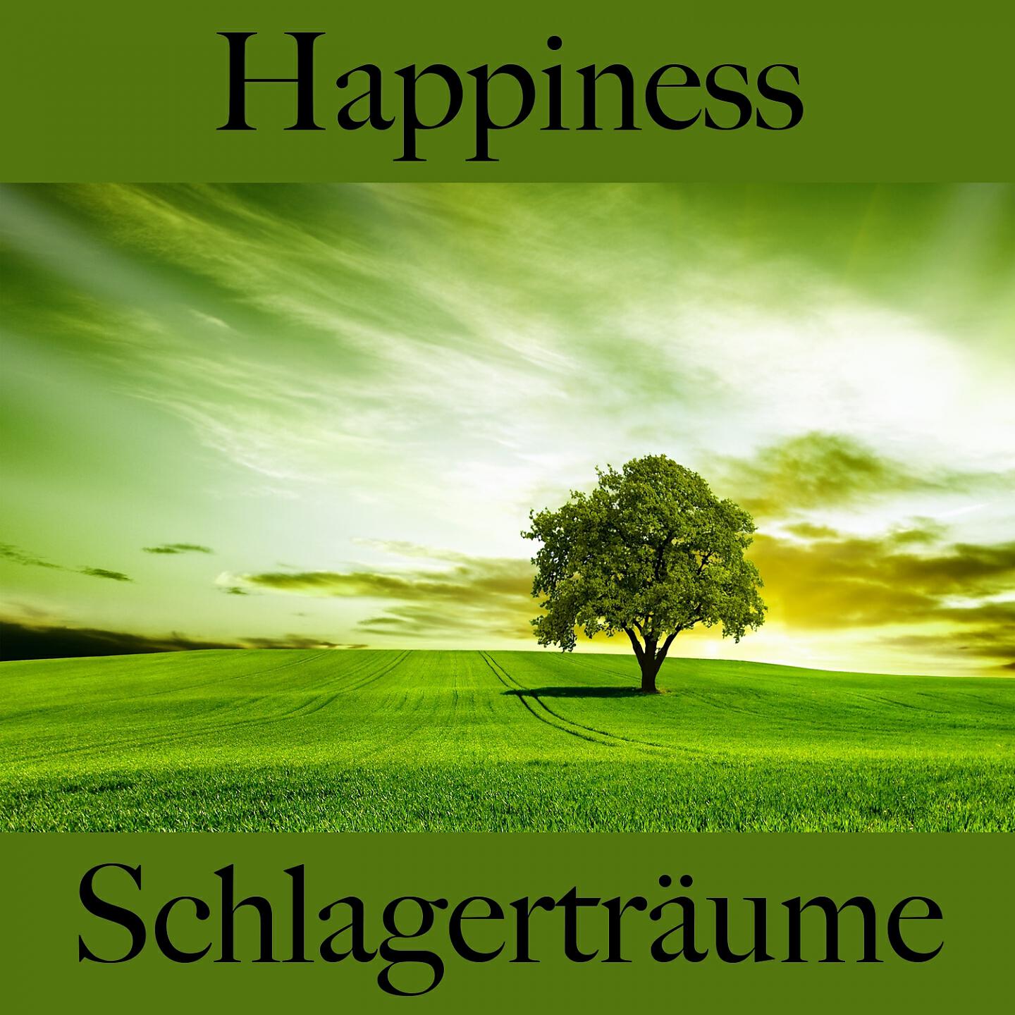 Релиз Happiness: Schlagerträume - Die Beste Musik Zum Entspannen