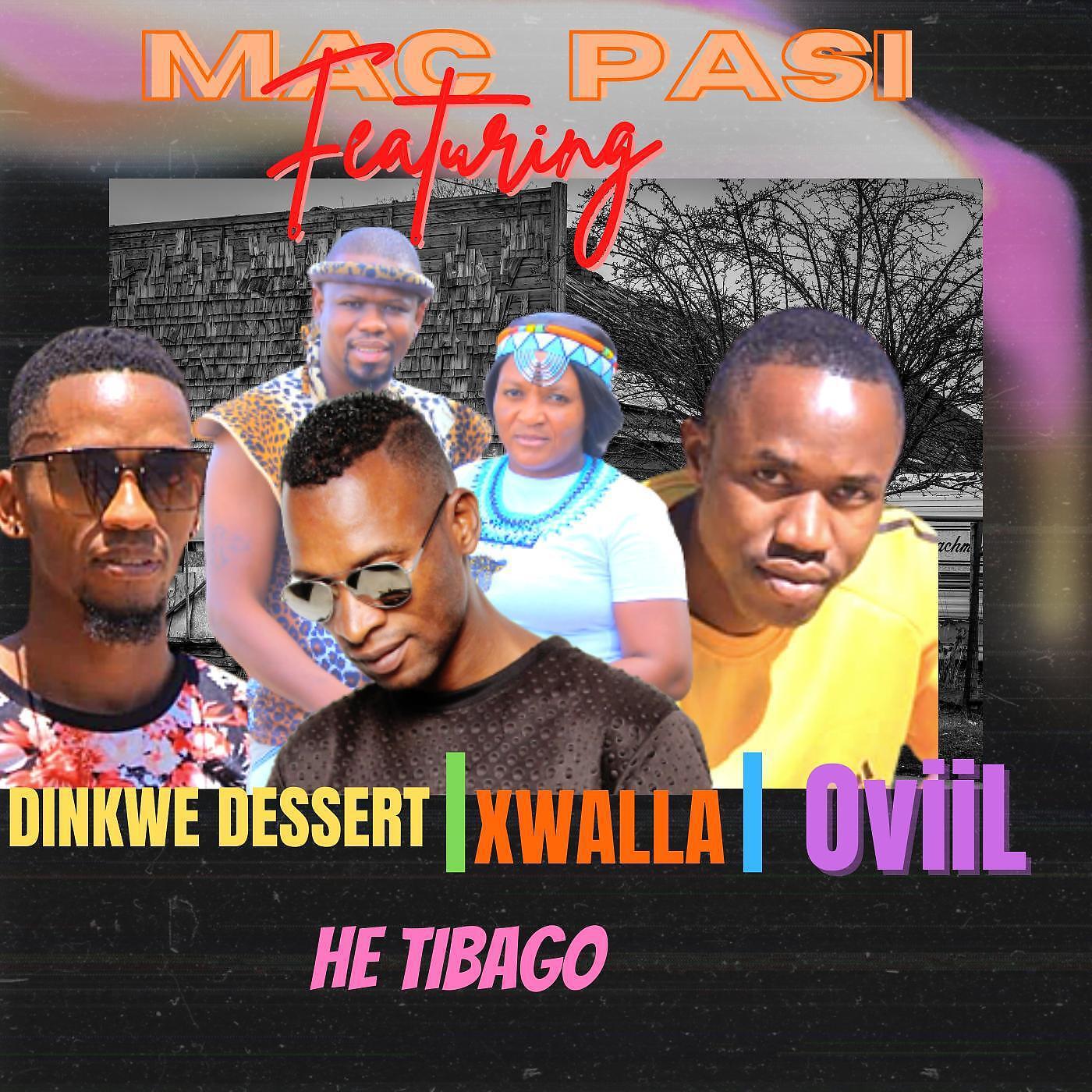 Релиз He Tibago (feat. Dinkwe dessert,Xwalla & OviiL)