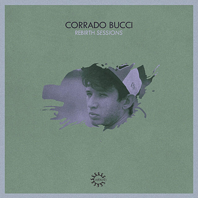Релиз Rebirth Sessions - Corrado Bucci