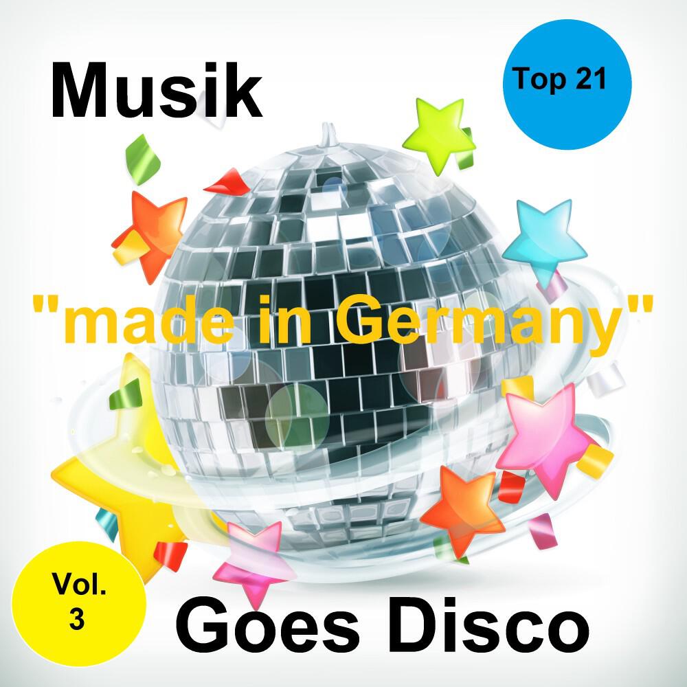 Релиз Top 21: Musik "Made In Germany" Goes Disco, Vol. 3