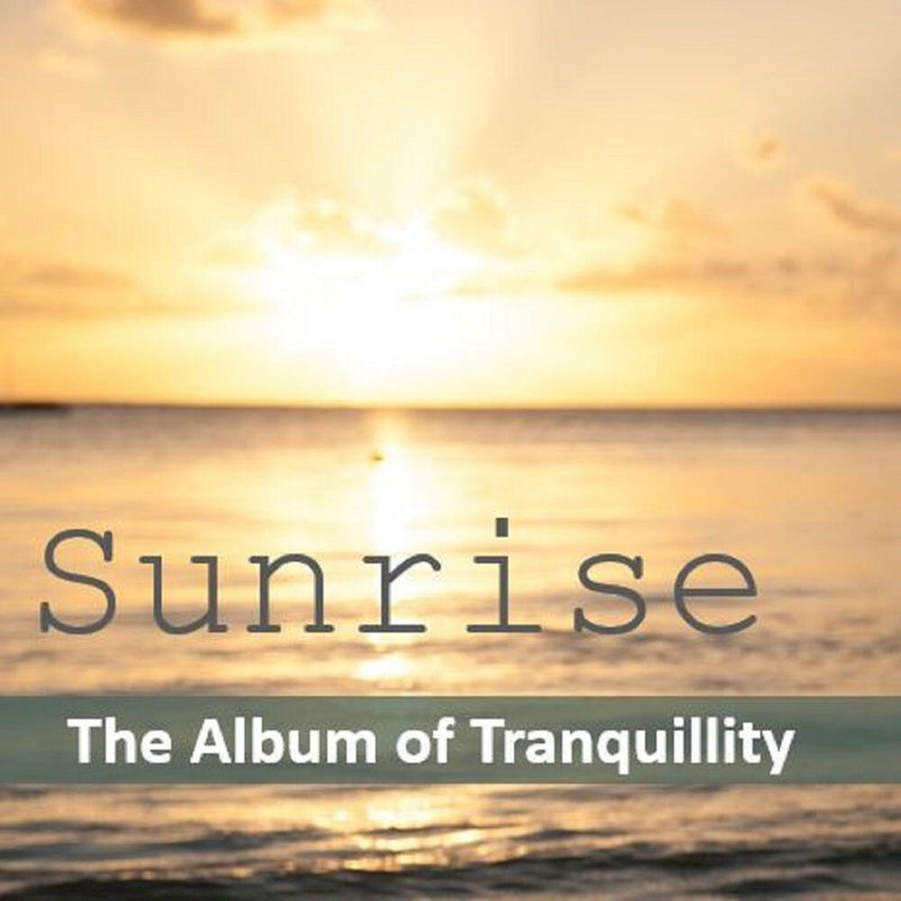 Релиз Sunrise: The Album of Tranquility