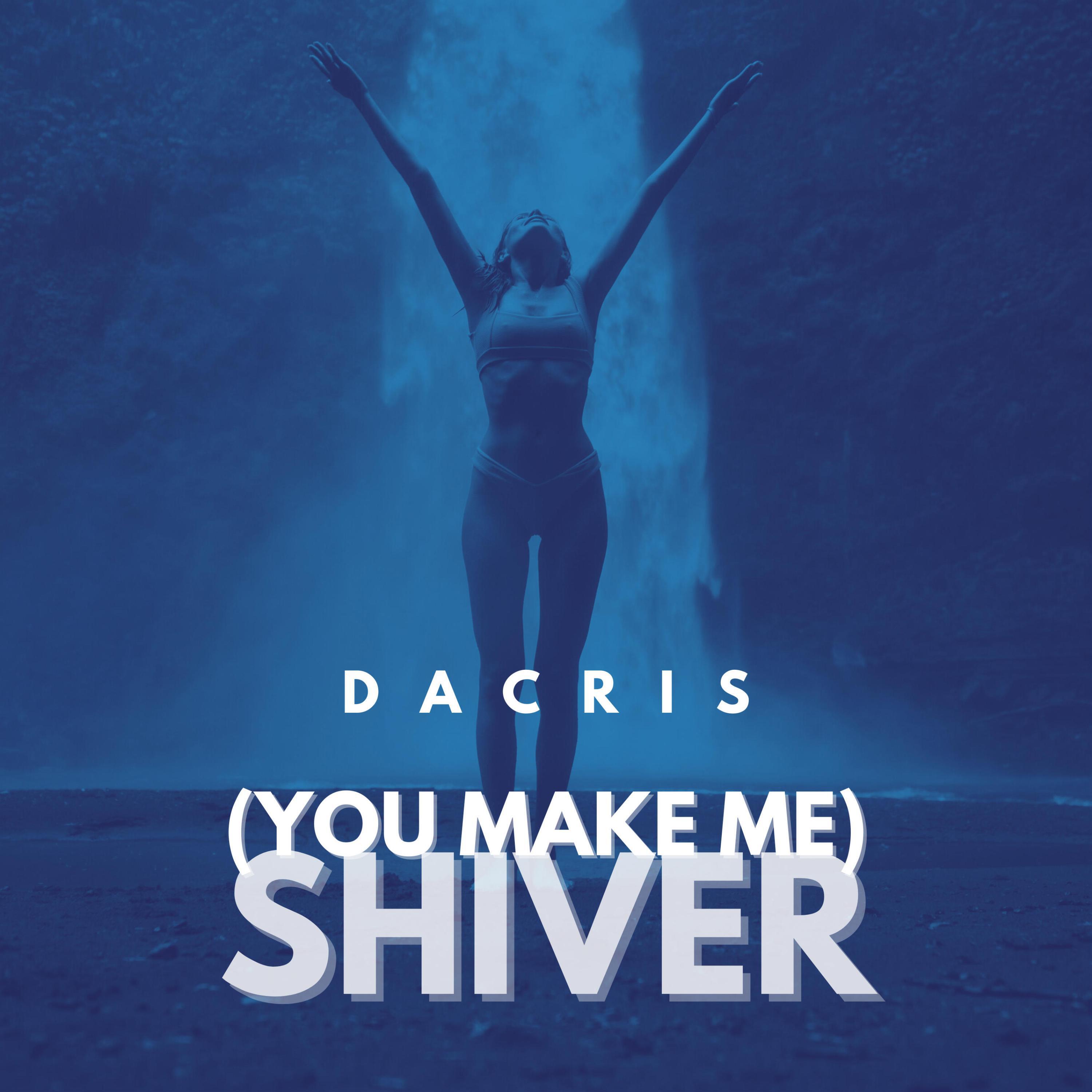 Релиз (You Make Me) Shiver