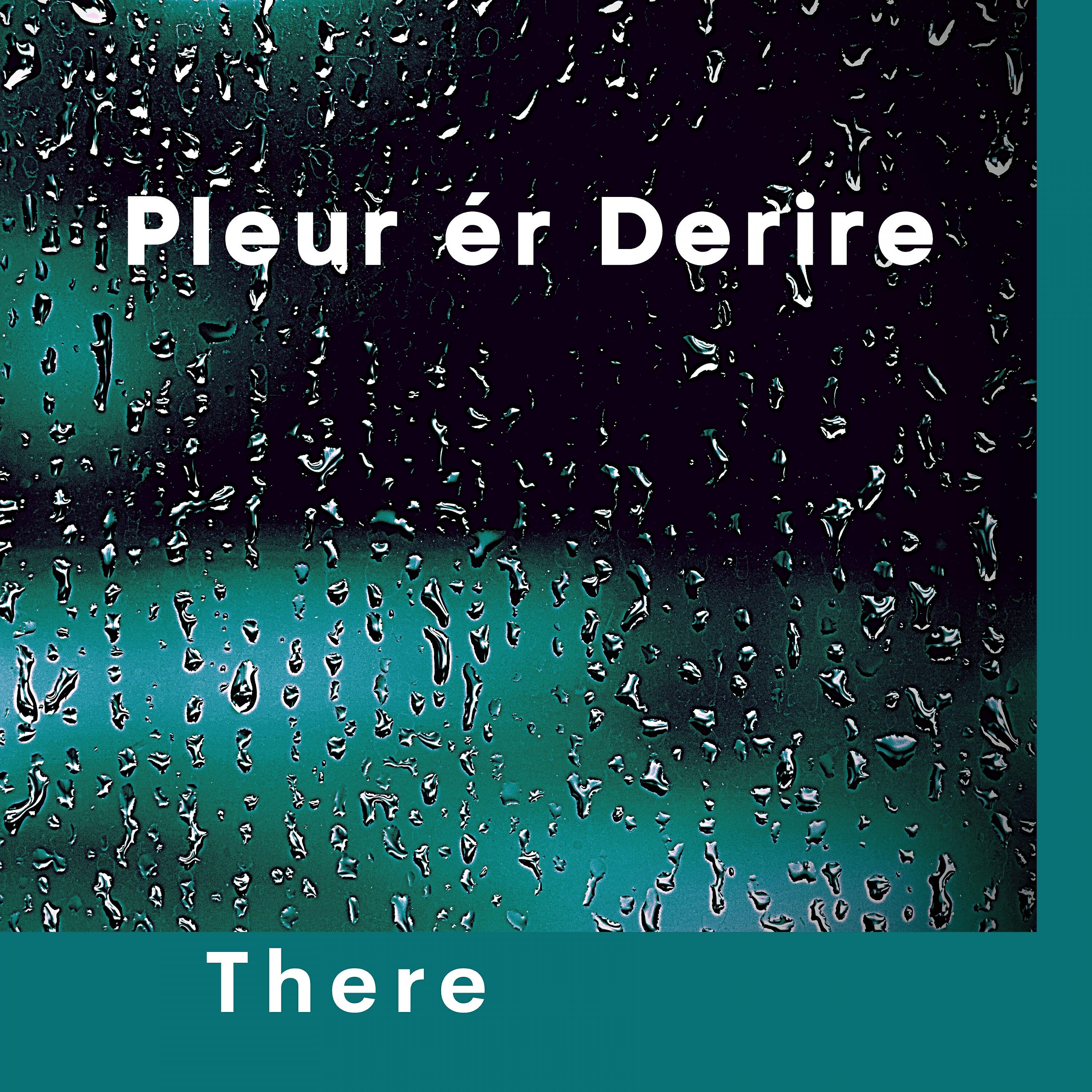 Релиз Pleur ér Derire