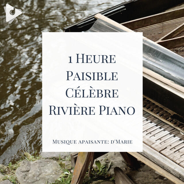 Релиз 1 Heure Paisible Célèbre Rivière Piano