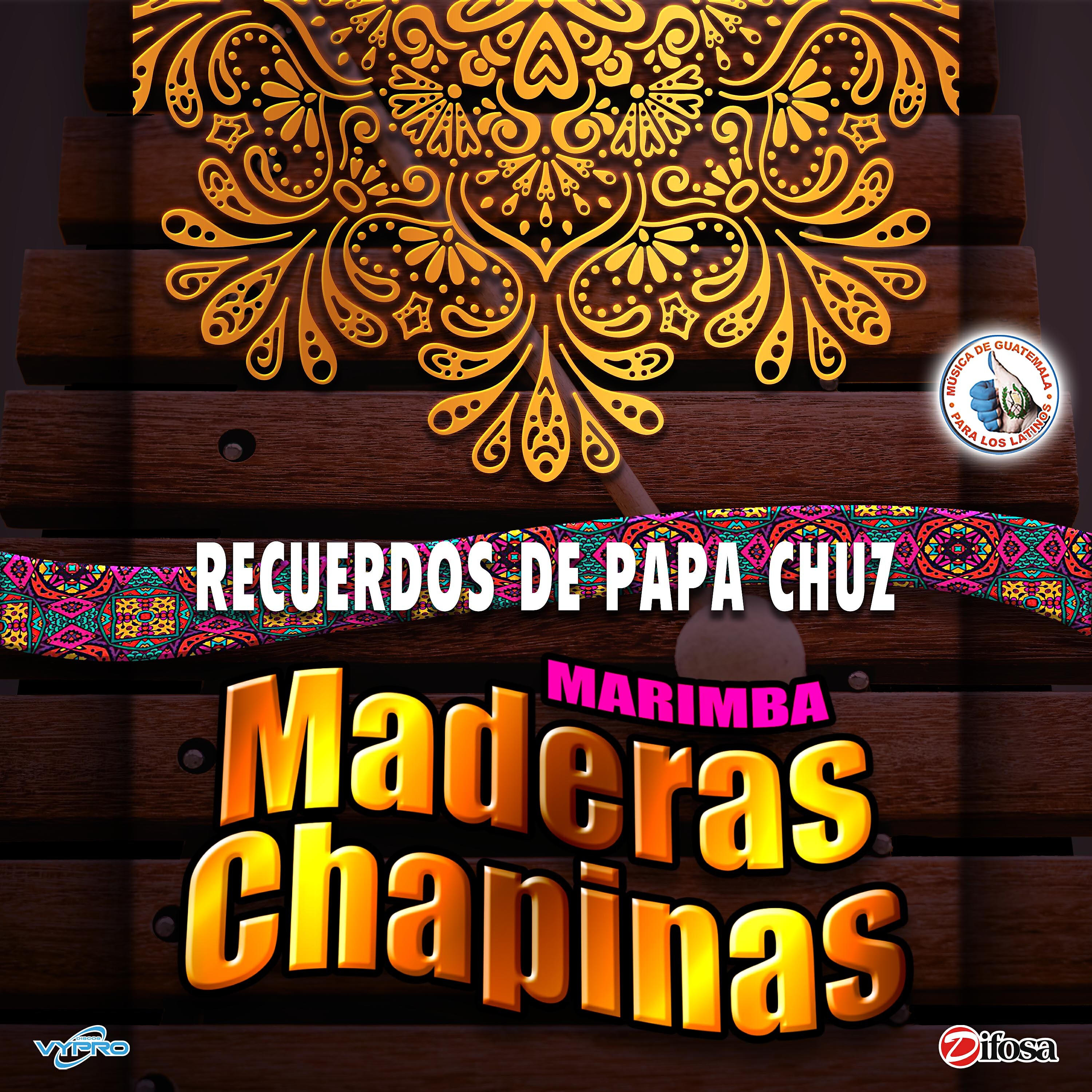 Релиз Recuerdos de Papa Chuz. Música de Guatemala para los Latinos
