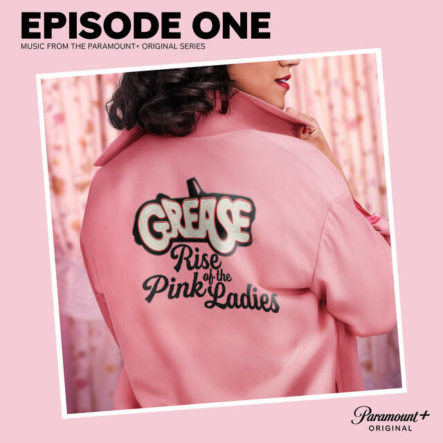 Релиз Grease: Rise of the Pink Ladies - Episode One (Music from the Paramount+ Original Series)