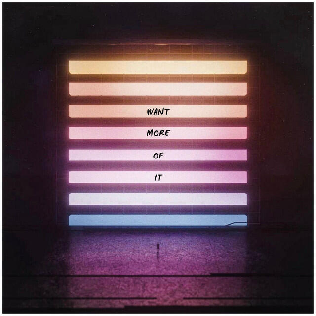Релиз Want More of It
