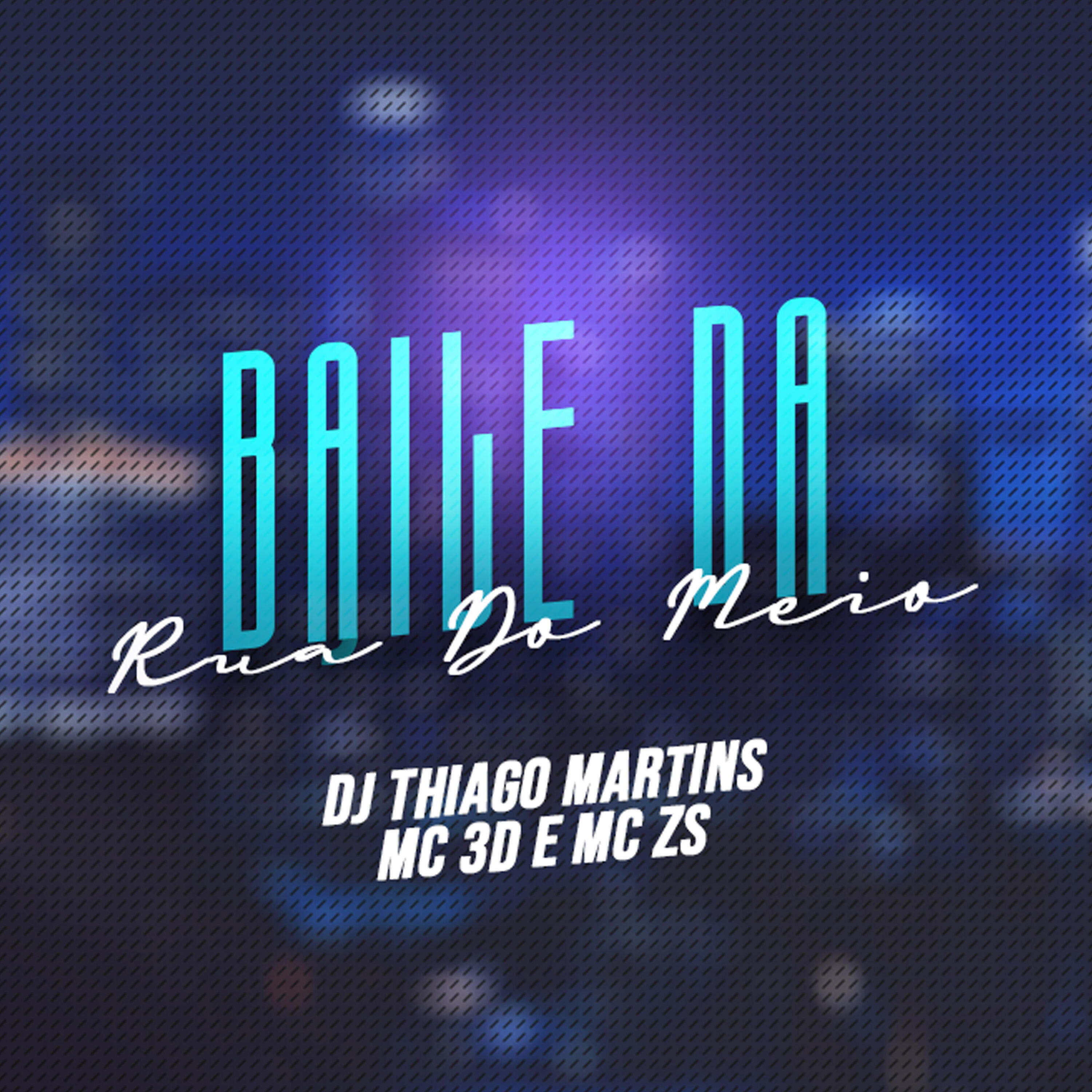 Скачать песню DJ Thiago Martins, Mc ZS, Mc 3D - Baile da Rua do Meio бесплатно в MP3 для Android и iOS