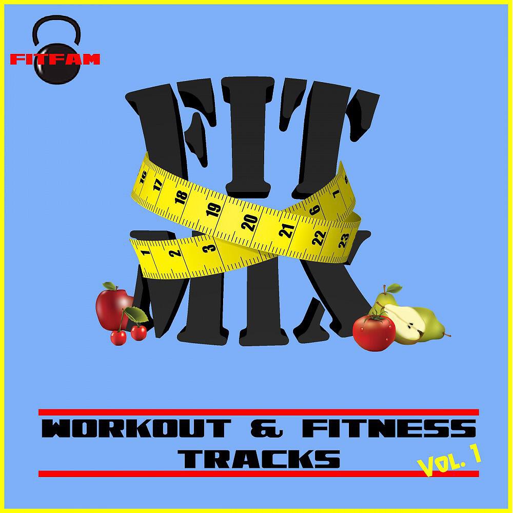 Релиз Fit Mix: Workout & Fitness Tracks, Vol. 1