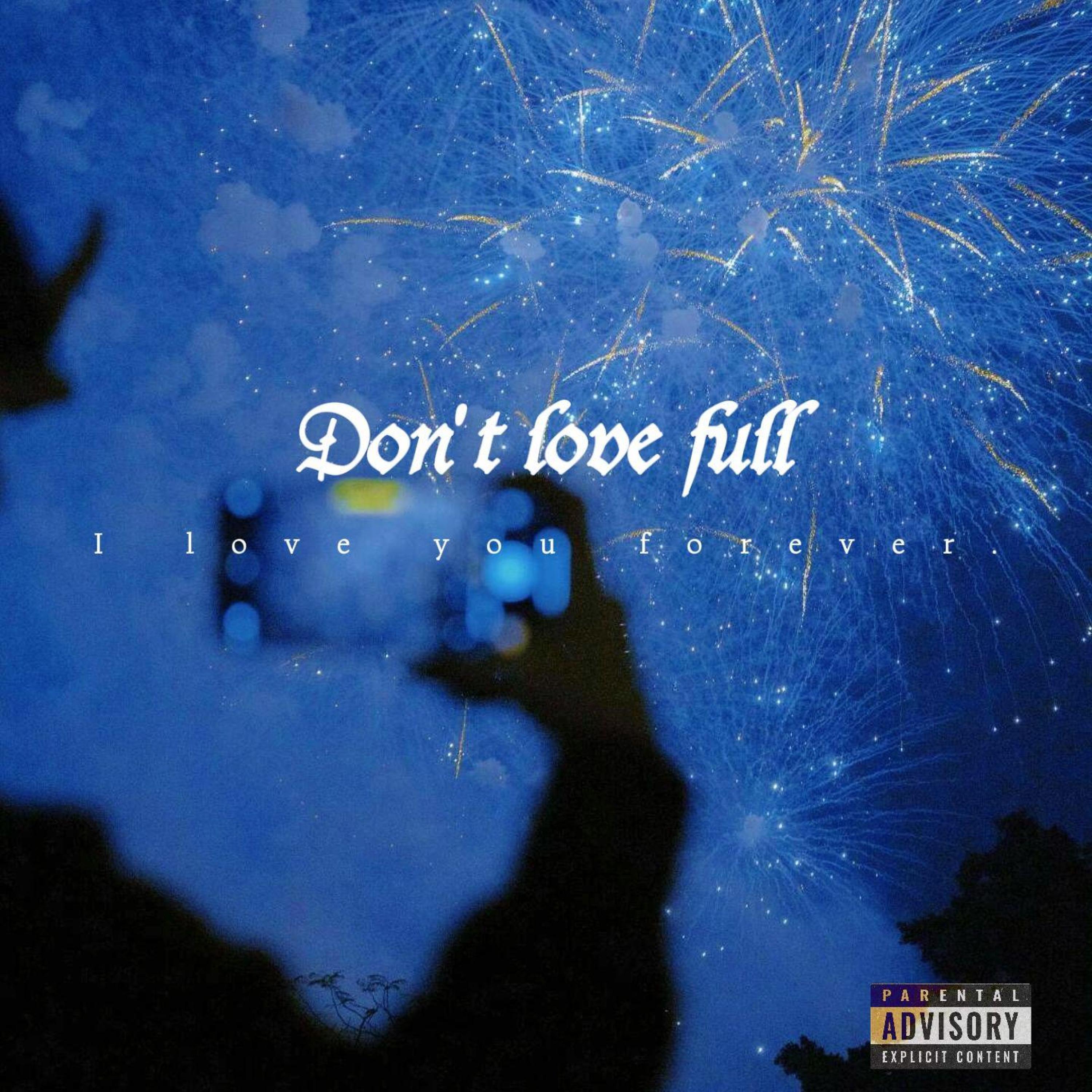 Релиз Don't Love Full