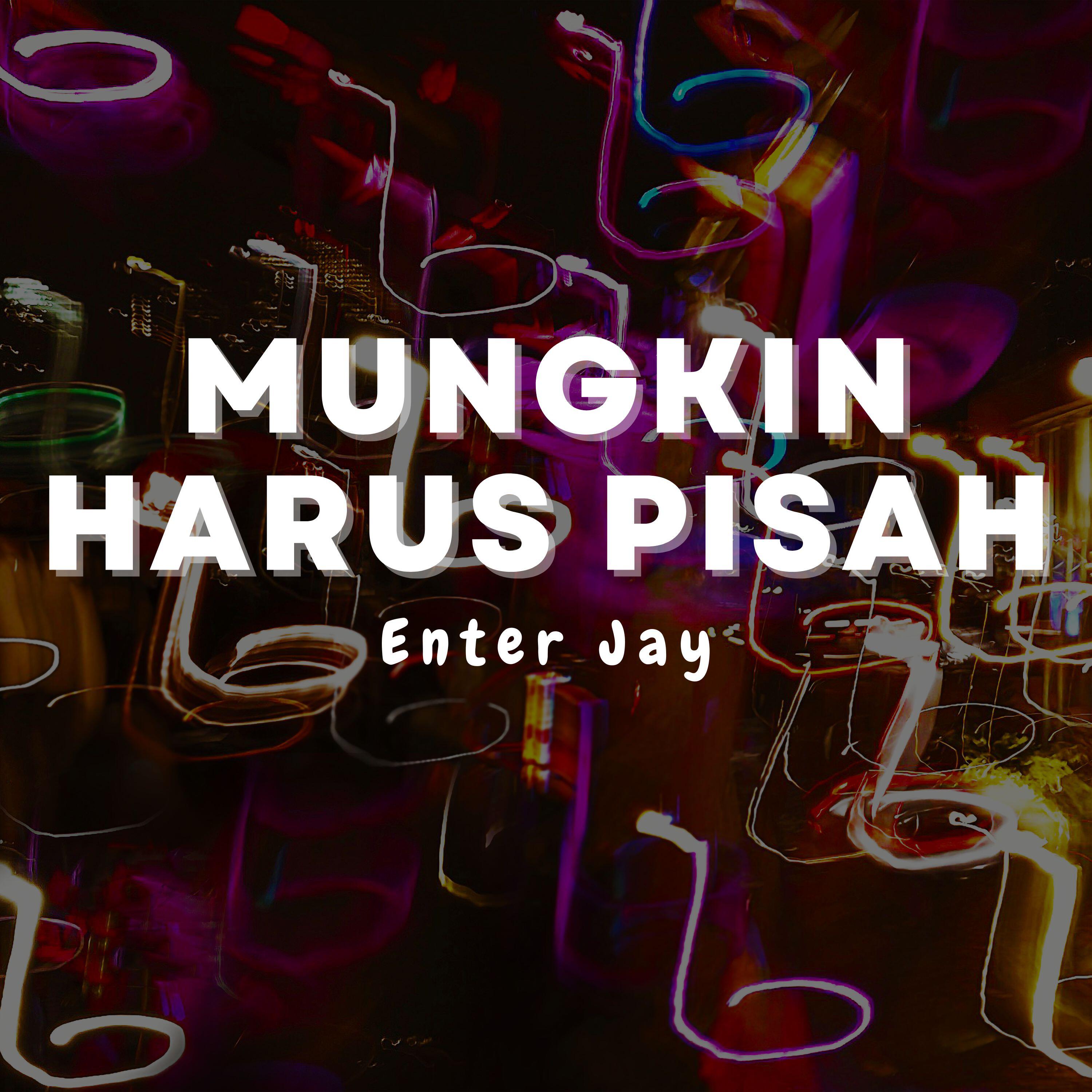 Релиз MUNGKIN HARUS PISAH