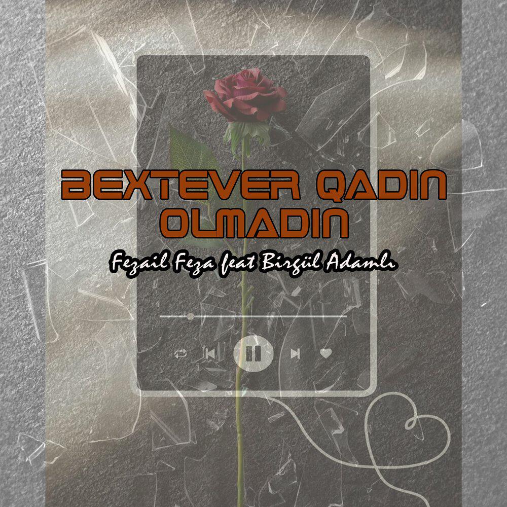 Релиз Bextever Qadın Olmadın